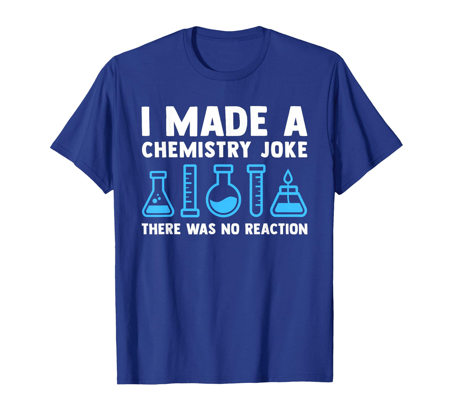 Funny Chemistry Science Teacher Chemist Men Women Gift T-Shirt