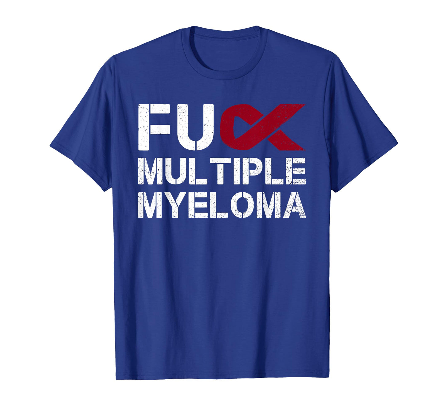 Fuck Multiple Myeloma Awareness Month Ribbon Warrior Fighter T-Shirt