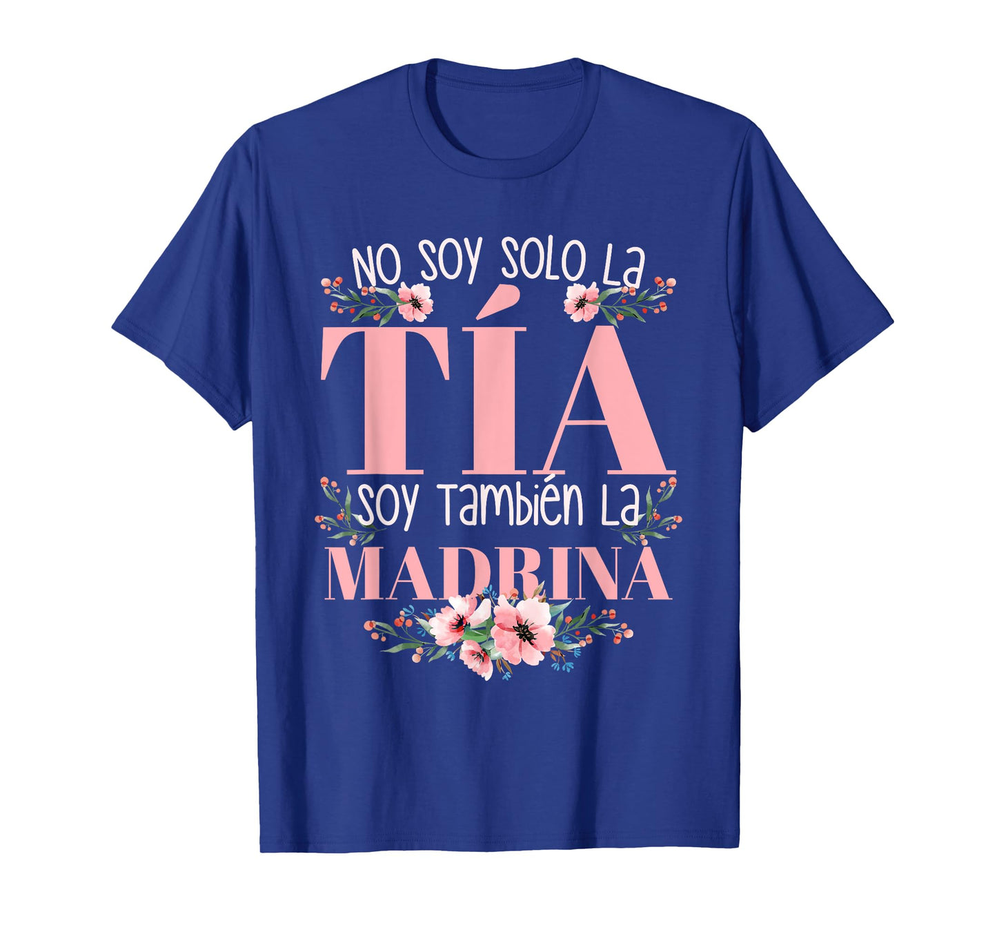 No Soy Solo La Tia Soy La Madrina T-Shirt