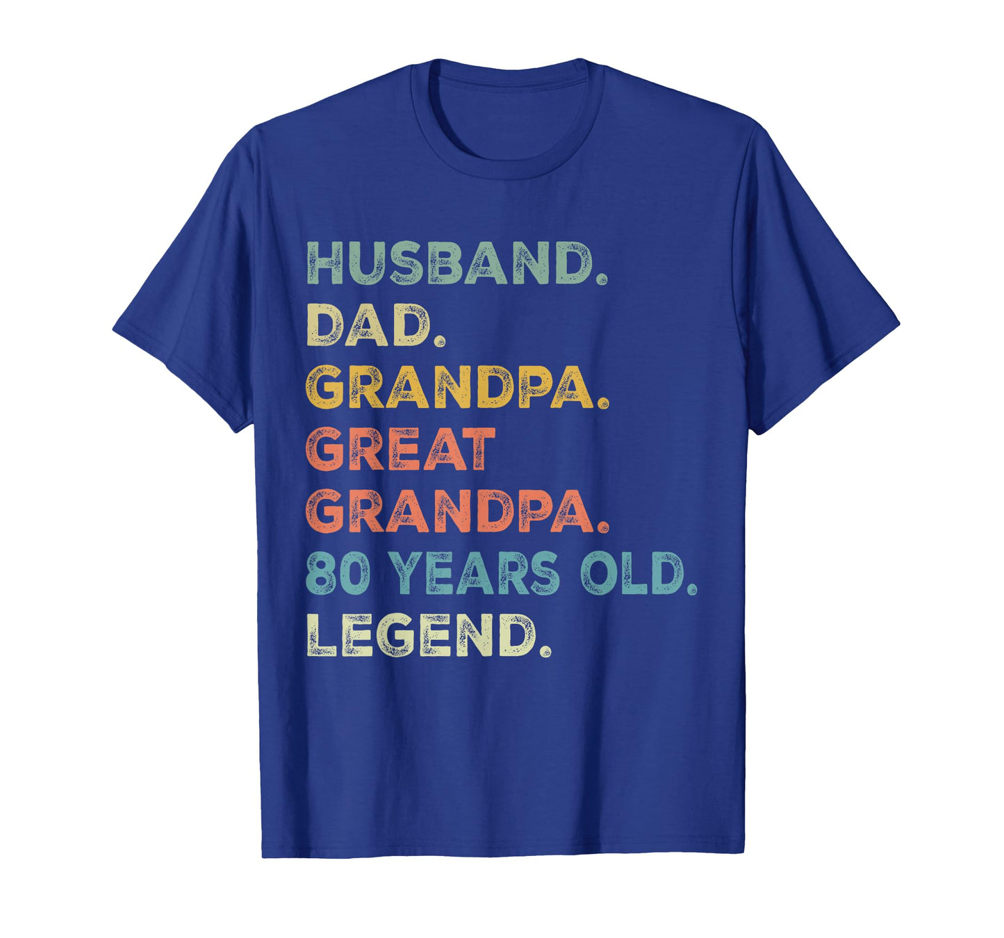 Husband Dad Grandpa Great Grandpa 80 Year Old Legend Funny T-Shirt