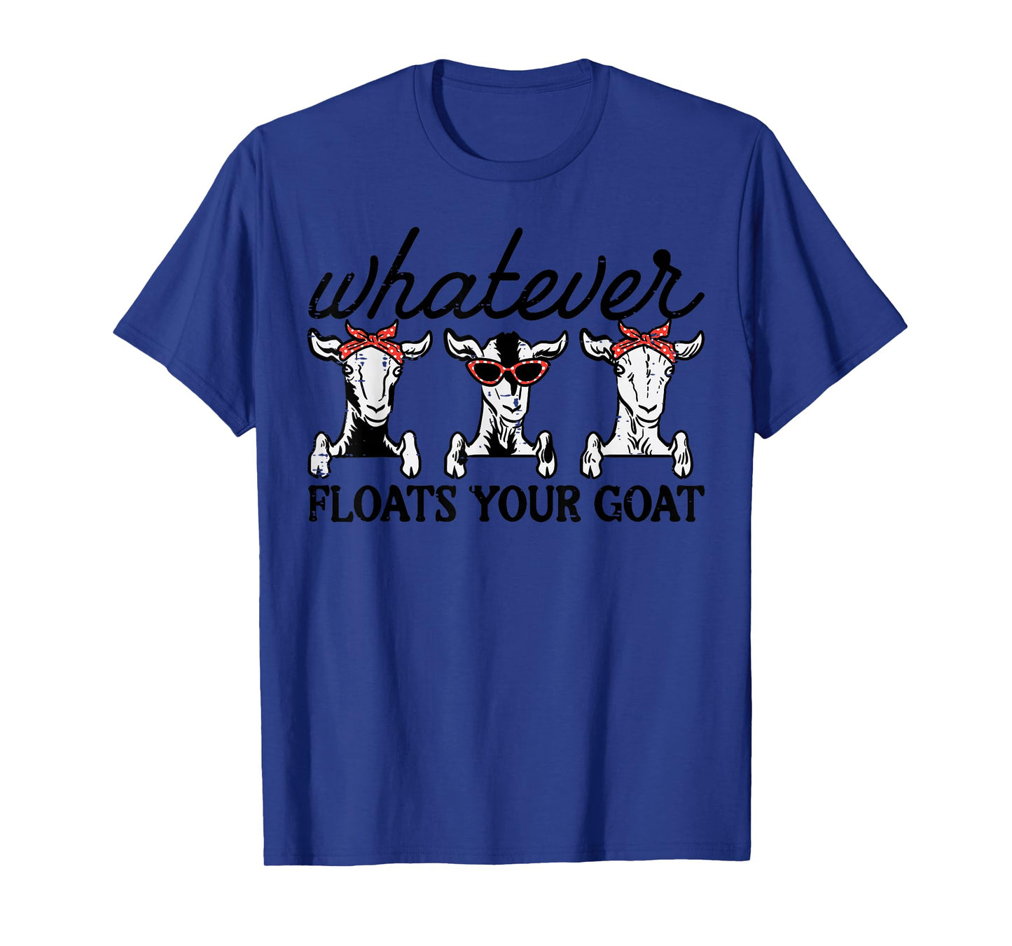 Whatever Floats Your Goat Humor Joke Farmer Women Girls Kids T-Shirt