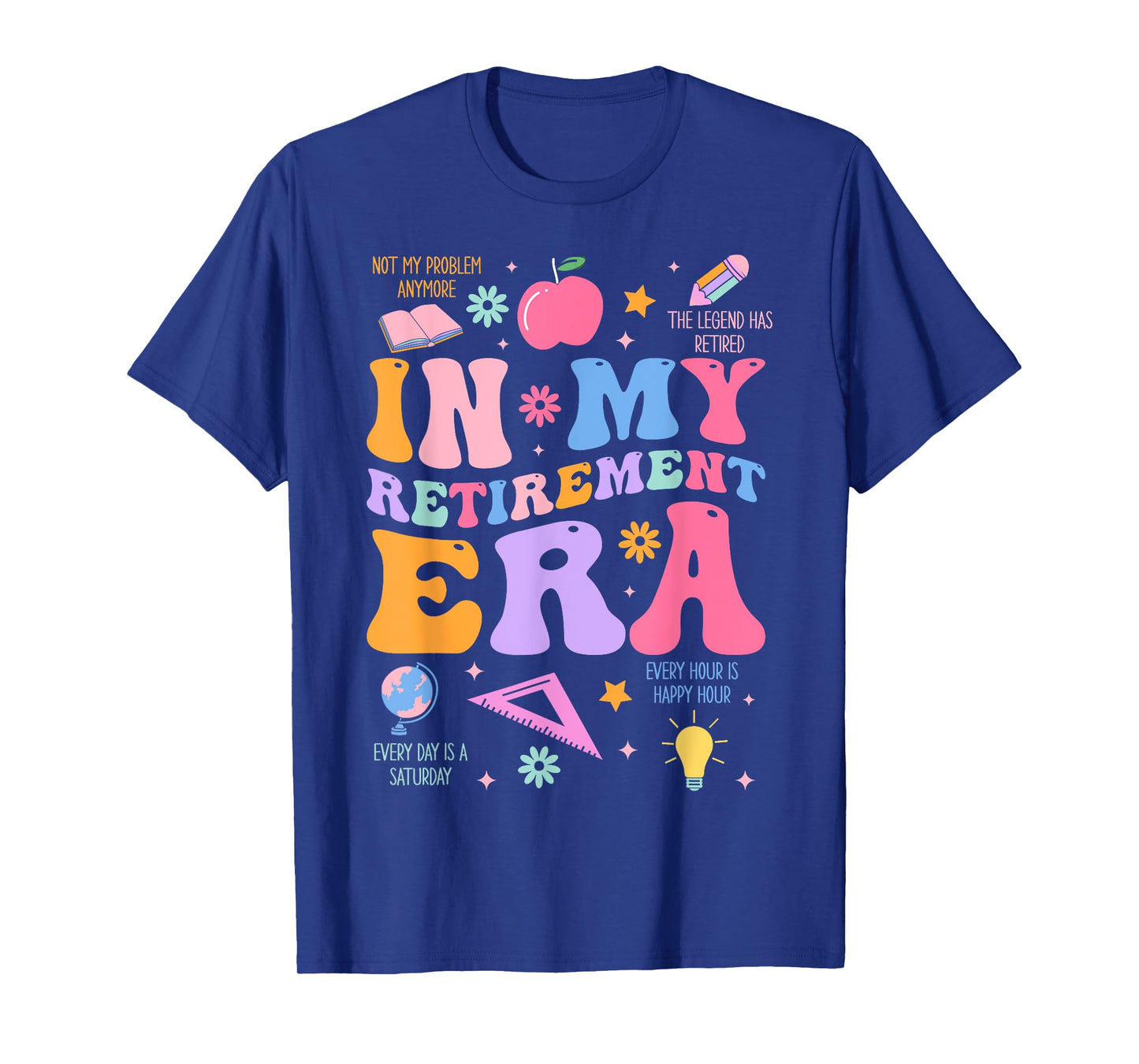 In My Retirement Era Retro Groovy Retired Teacher Men Women T-Shirt