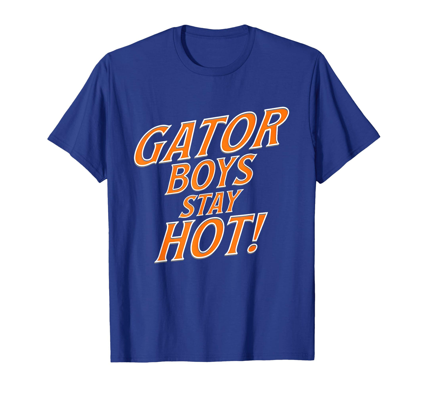 Gator Boys Stay Hot T-Shirt