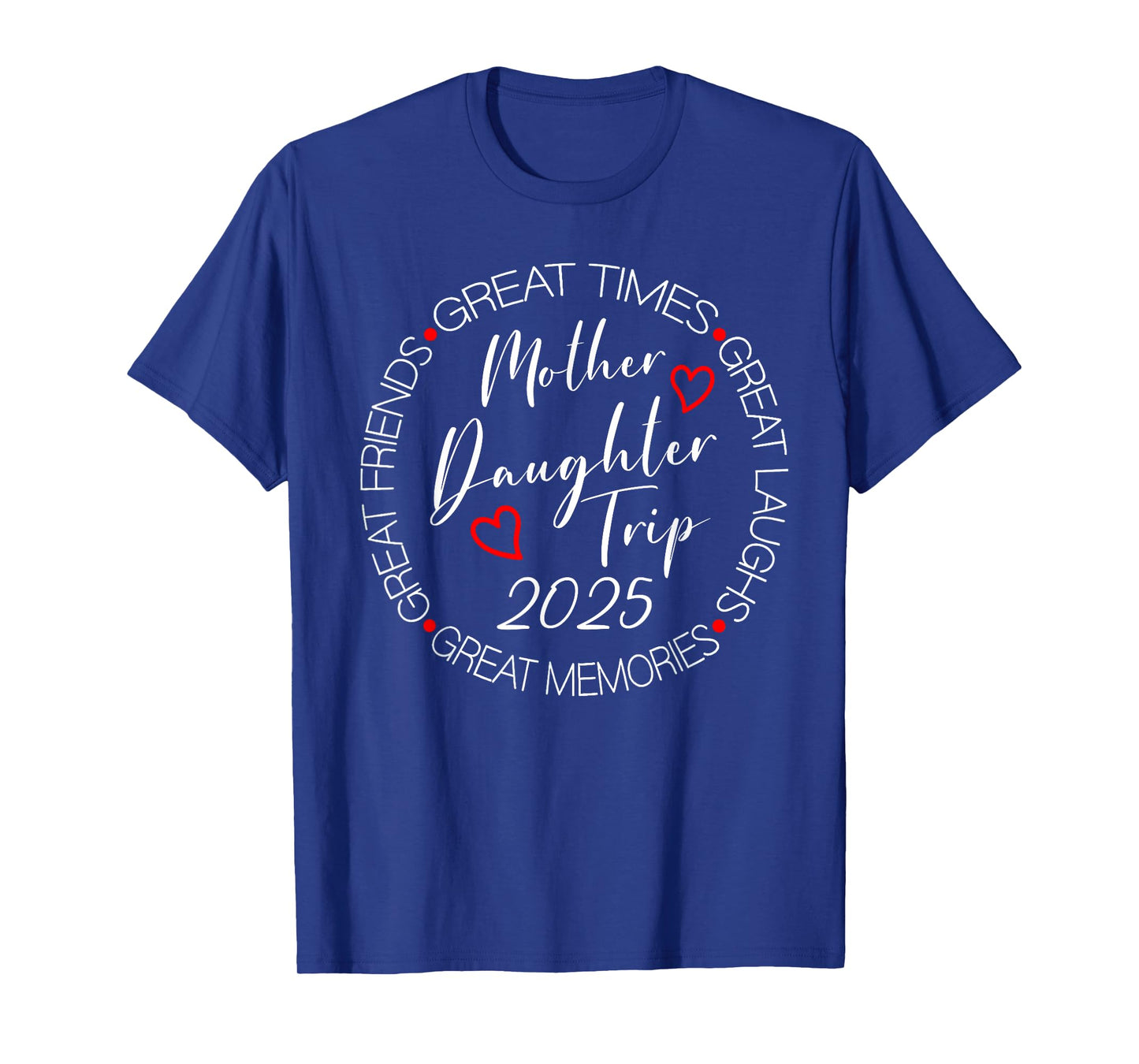 Mother Daughter Trip 2025 Womens Weekend Vacation Matching T-Shirt