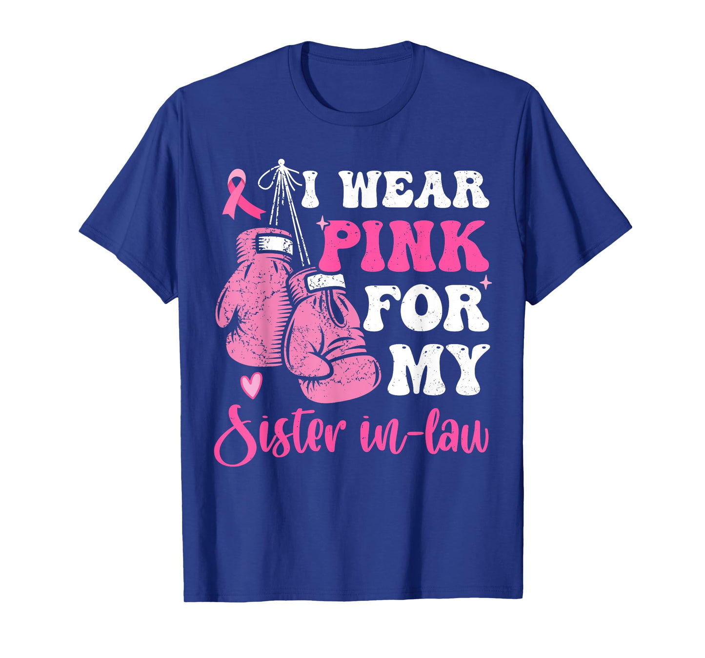I Wear Pink For My Sister in Law Breast Cancer Awareness T-Shirt