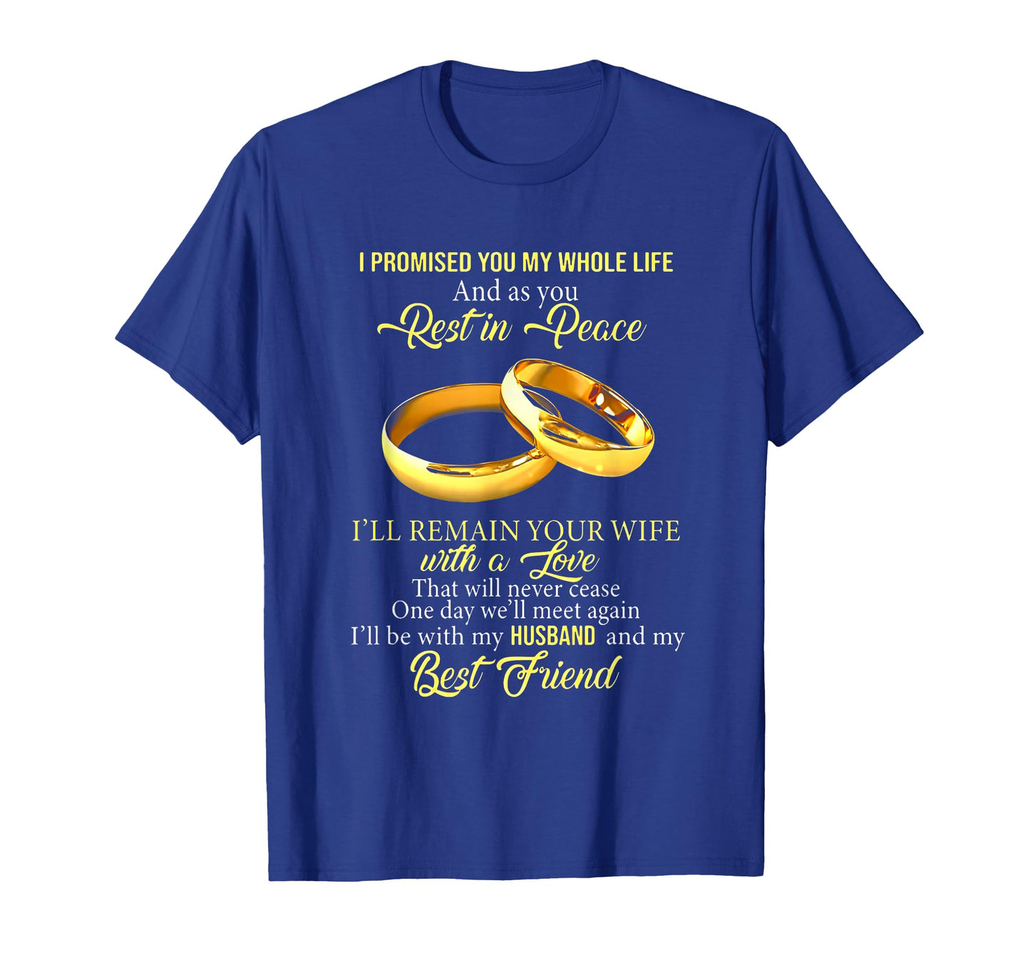 I Promised You My Whole Life And As You Rest In Peace T-Shirt