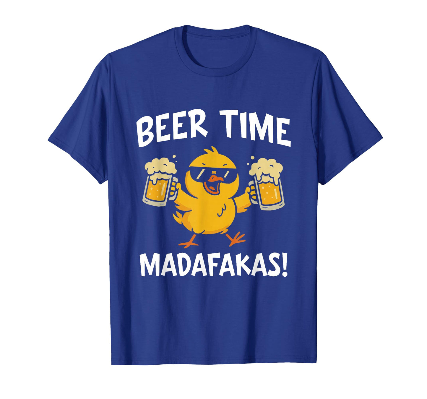 Beer Time Madafakas Funny Meme Duck With Beer Chicken Gifts T-Shirt