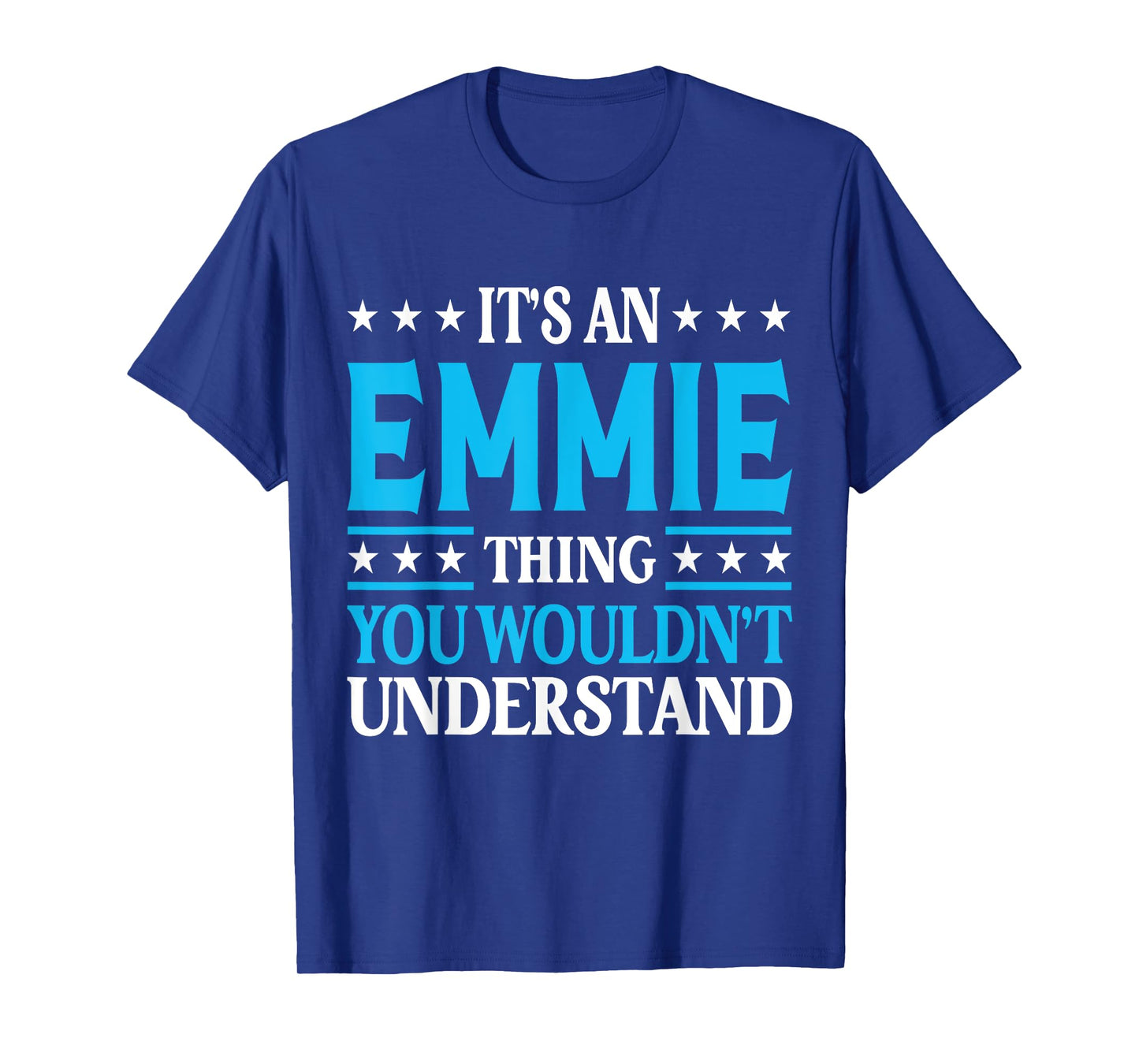It's An Emmie Thing Wouldn't Understand Girl Name Emmie T-Shirt