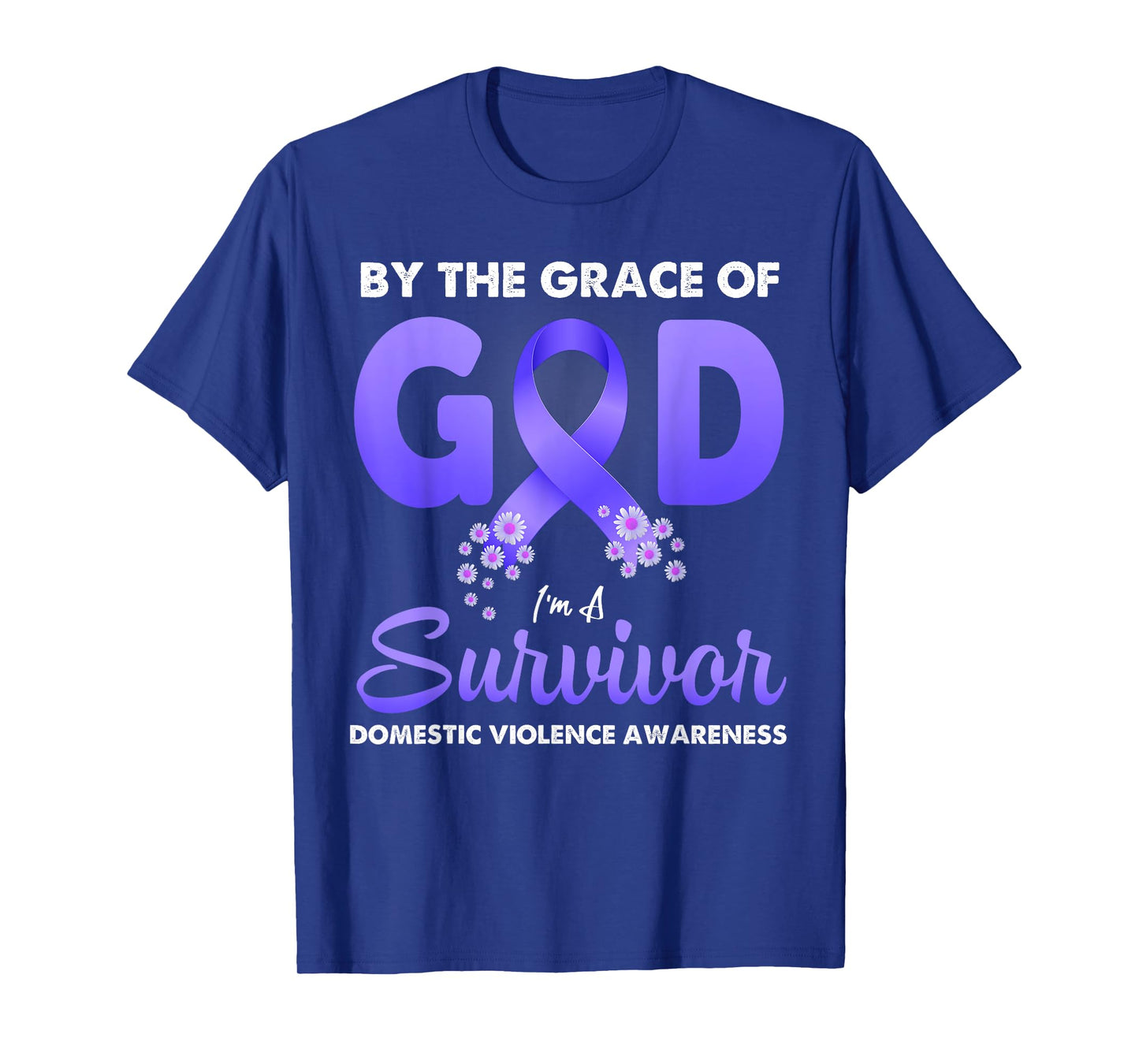 By The Grace God I'm A Survivor Domestic Violence Survivor T-Shirt