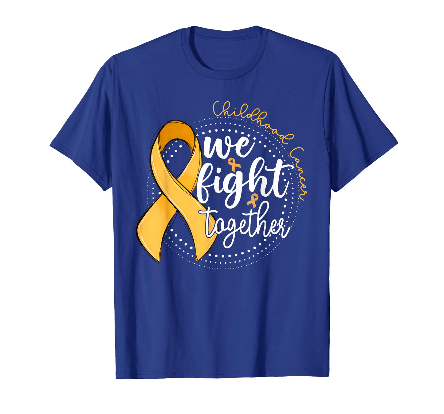 Childhood Cancer Awareness We Fight Together Gold Ribbon T-Shirt