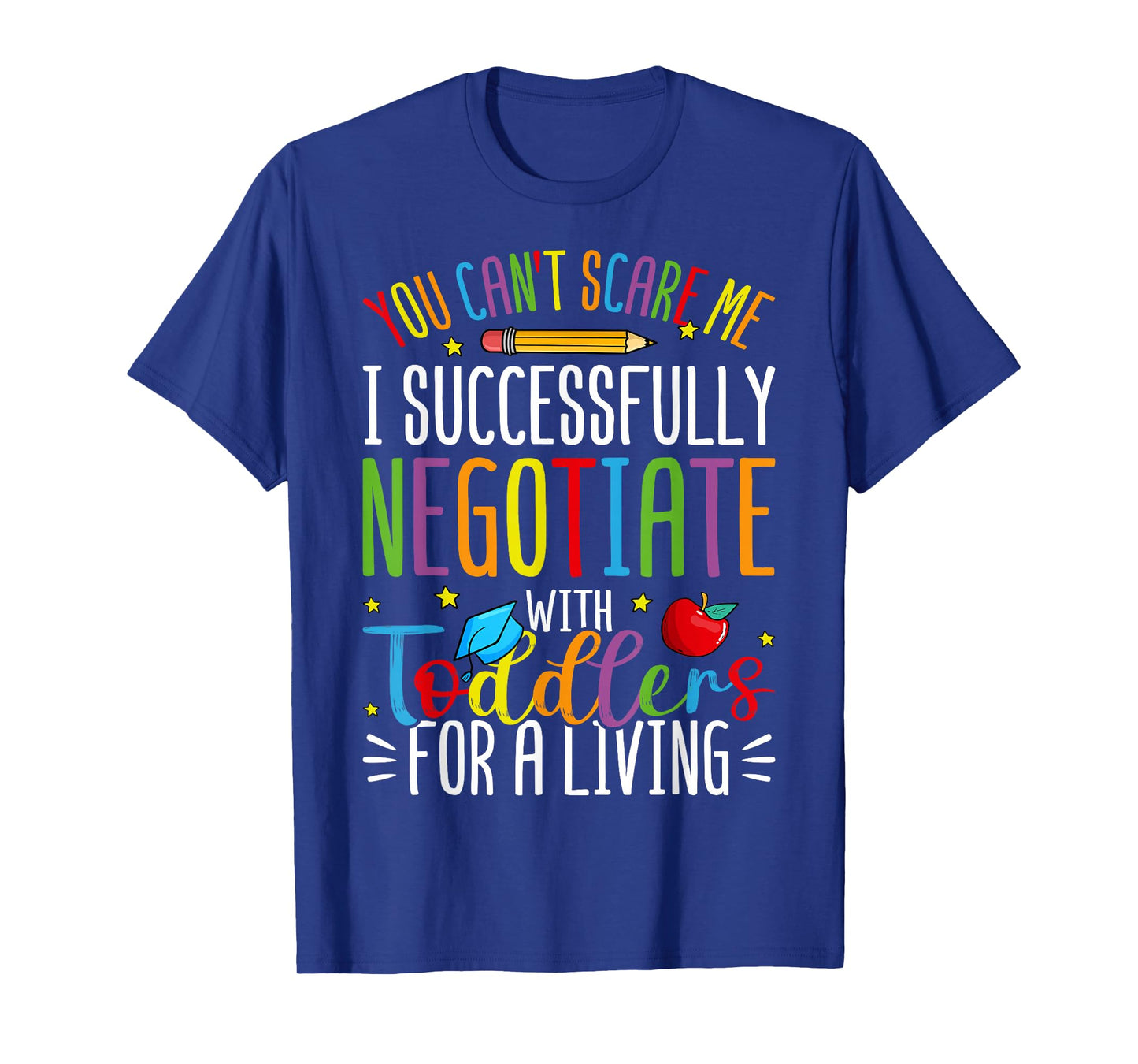 Toddler Negotiator Funny Preschool Teacher Humor Babysitters T-Shirt