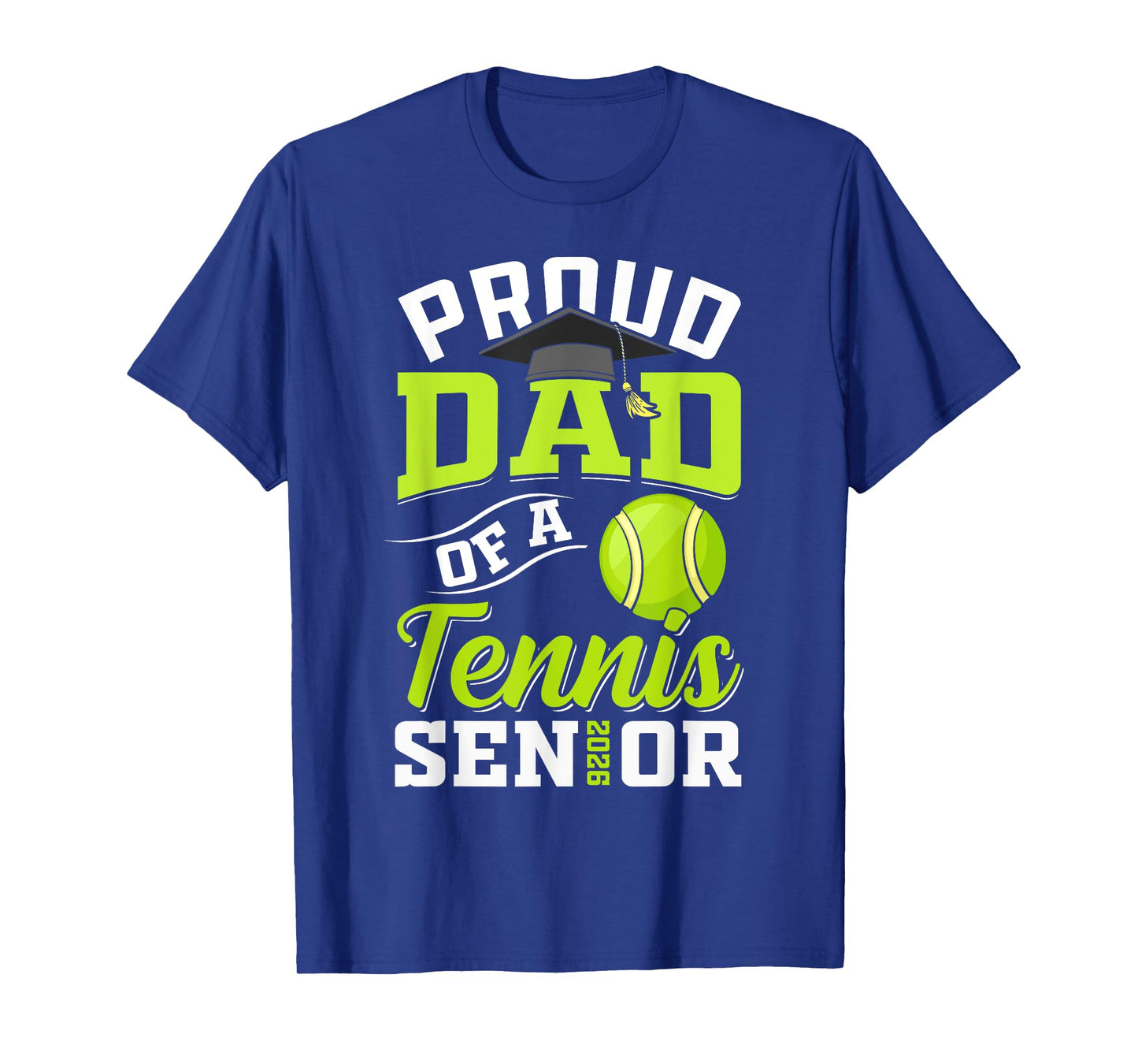 Proud Dad of a Tennis Senior class of 2026 graduation T-Shirt