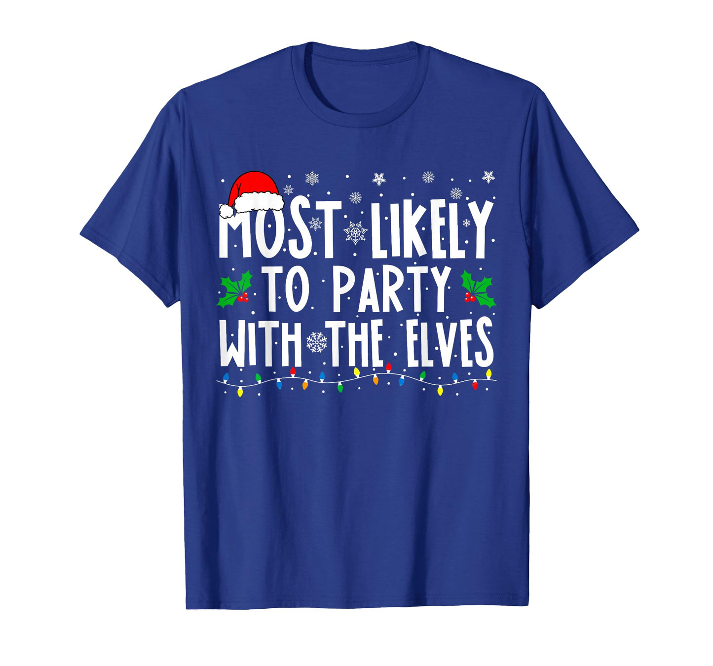 Most Likely To Party With The Elves Funny Matching Christmas T-Shirt