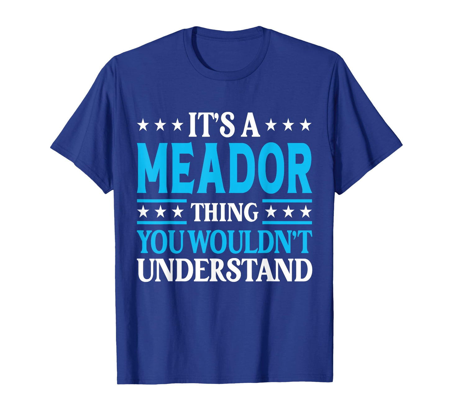 It's A Meador Thing Surname Funny Family Last Name Meador T-Shirt