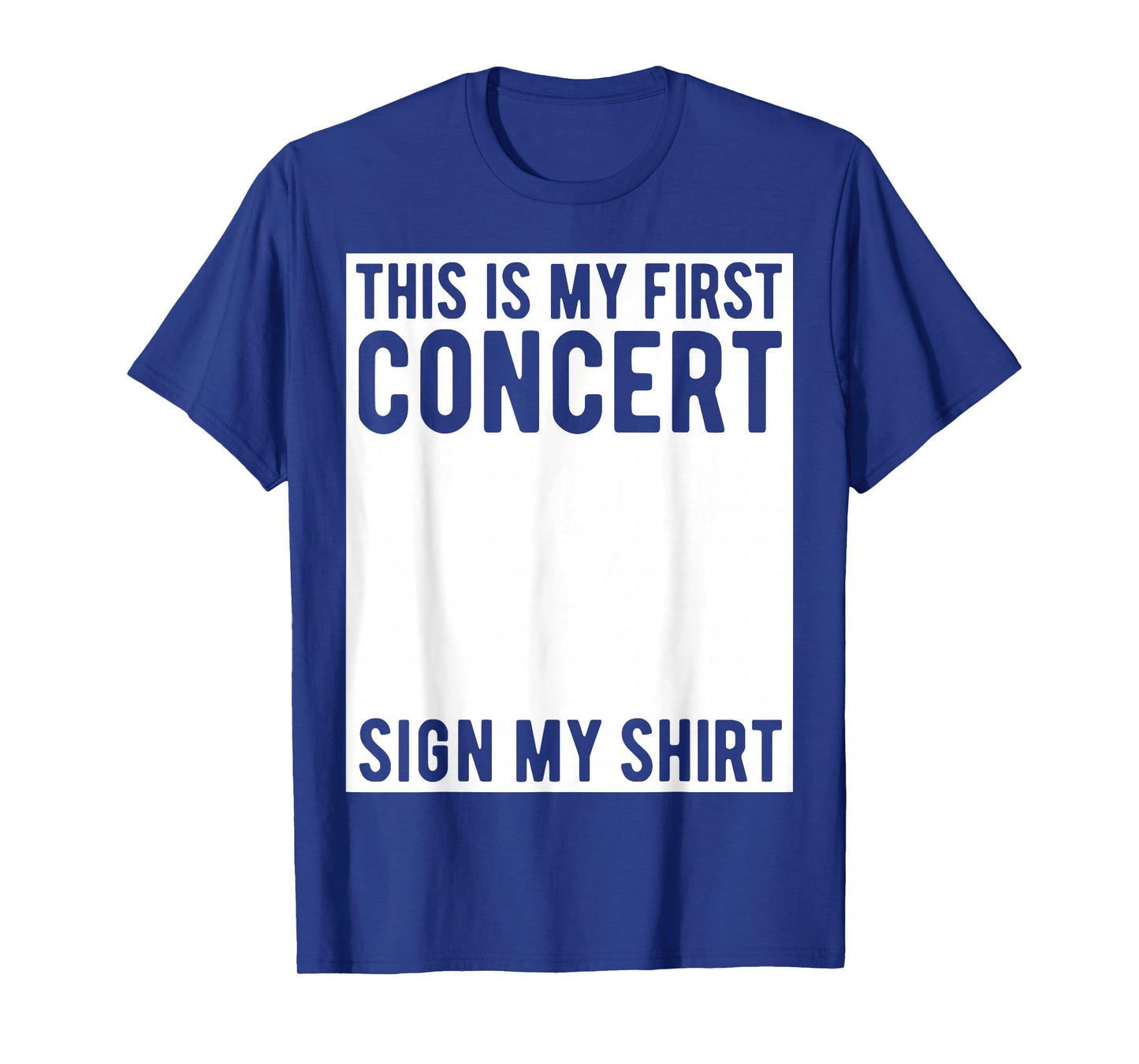 This Is My First Concert Sign My Shirt Funny Music Event T-Shirt