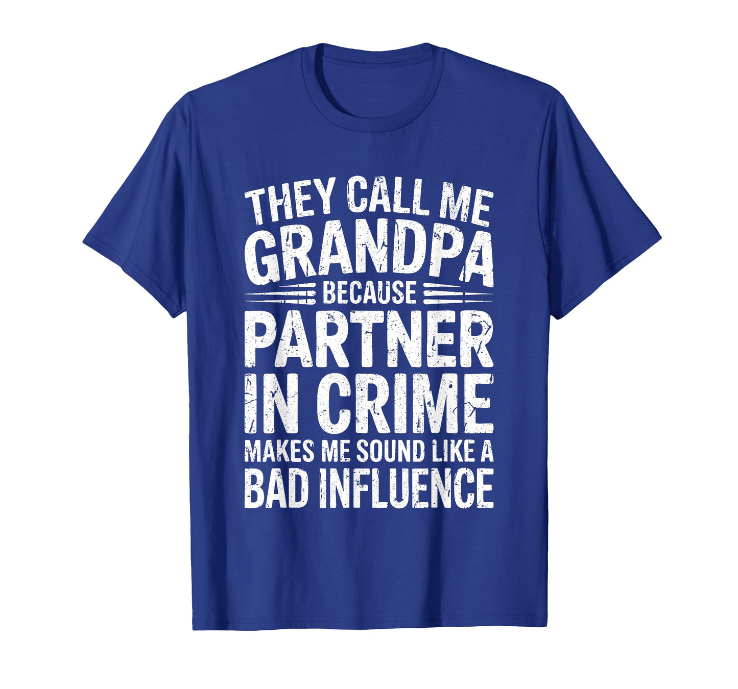 They Call Me Grandpa Because Partner In Crime Shirt Papa Men T-Shirt