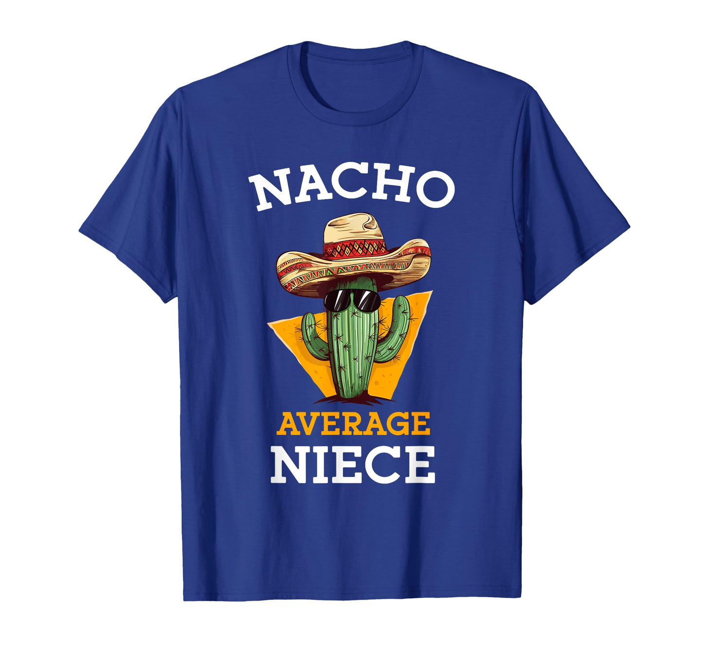 Nacho Average Niece Mexican Cactus Sombrero Cinco De Mayo T-Shirt