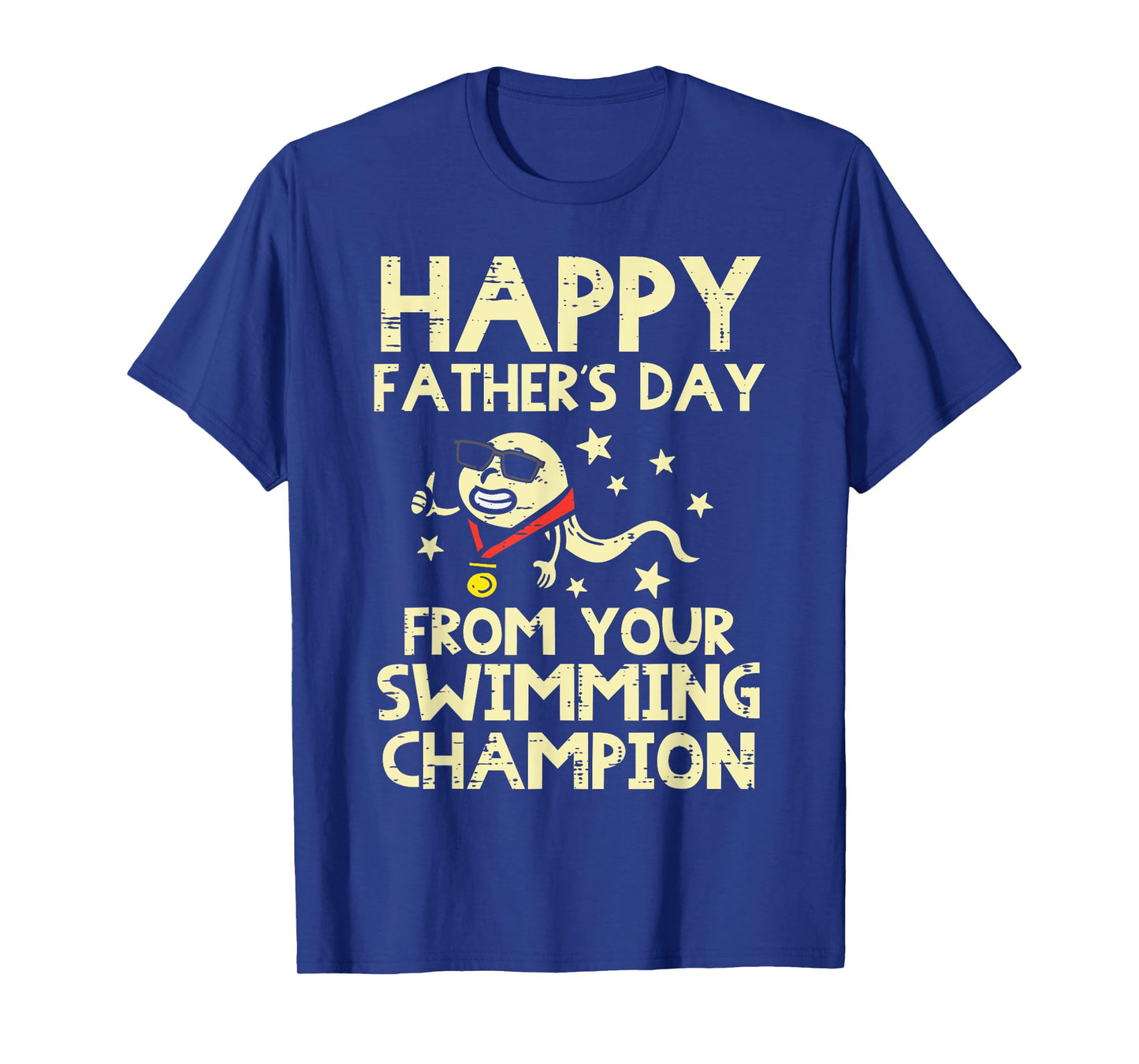 Happy Fathers Day From Your Swimming Champion Sperm Men T-Shirt