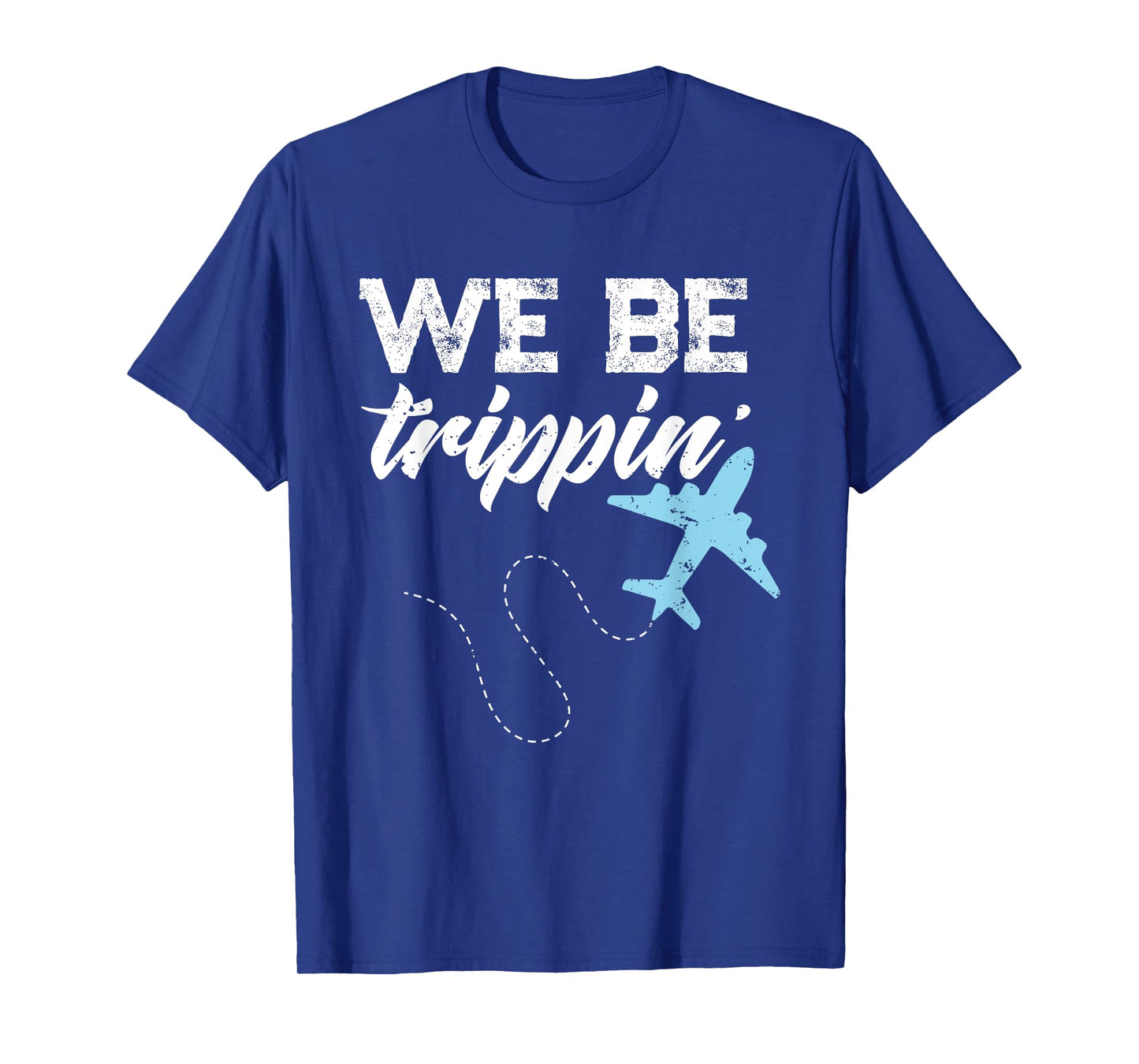 We Be Trippin Travel Summer Vacation Airplane Adventure T-Shirt