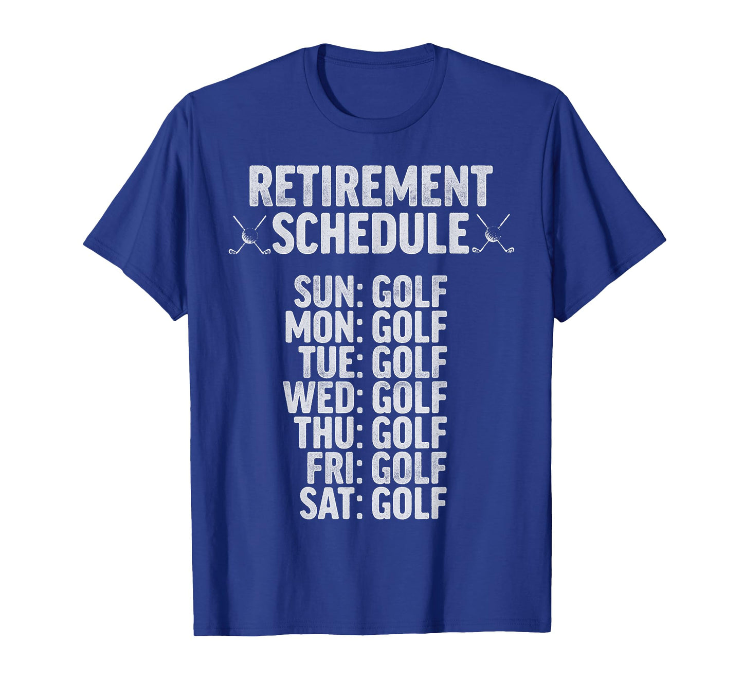 Retirement Schedule Funny Daily Golf Lover woman men T-Shirt