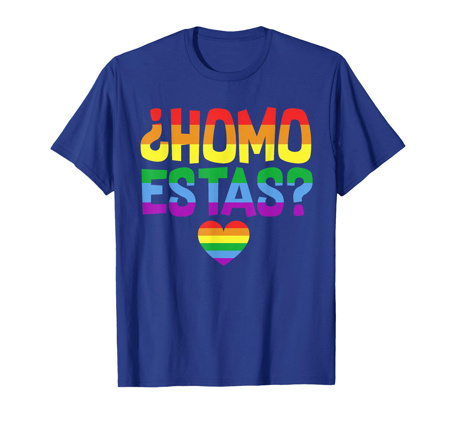 Gay Pride Ally LGBTQ Pride Month Homo Estas Spanish Mexican T-Shirt