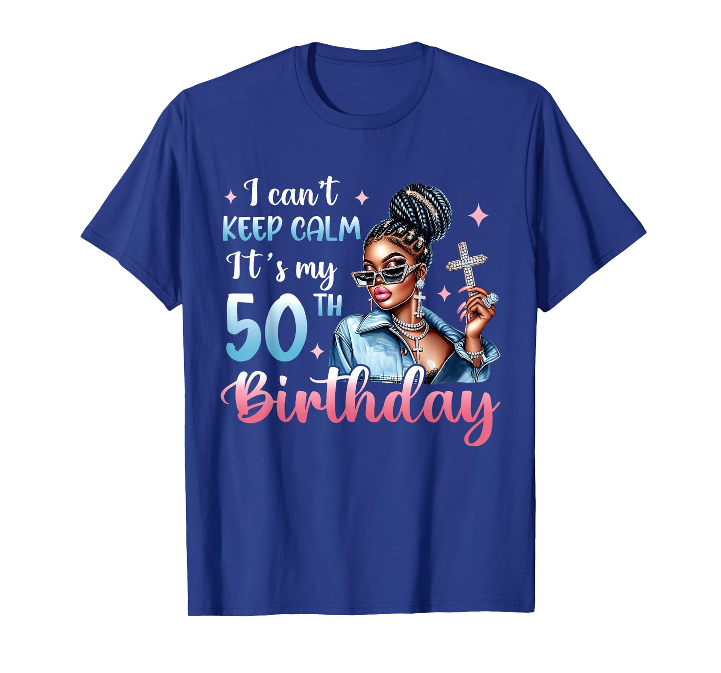 I Can't Keep Calm It's My 50th Birthday Black Afro Women T-Shirt