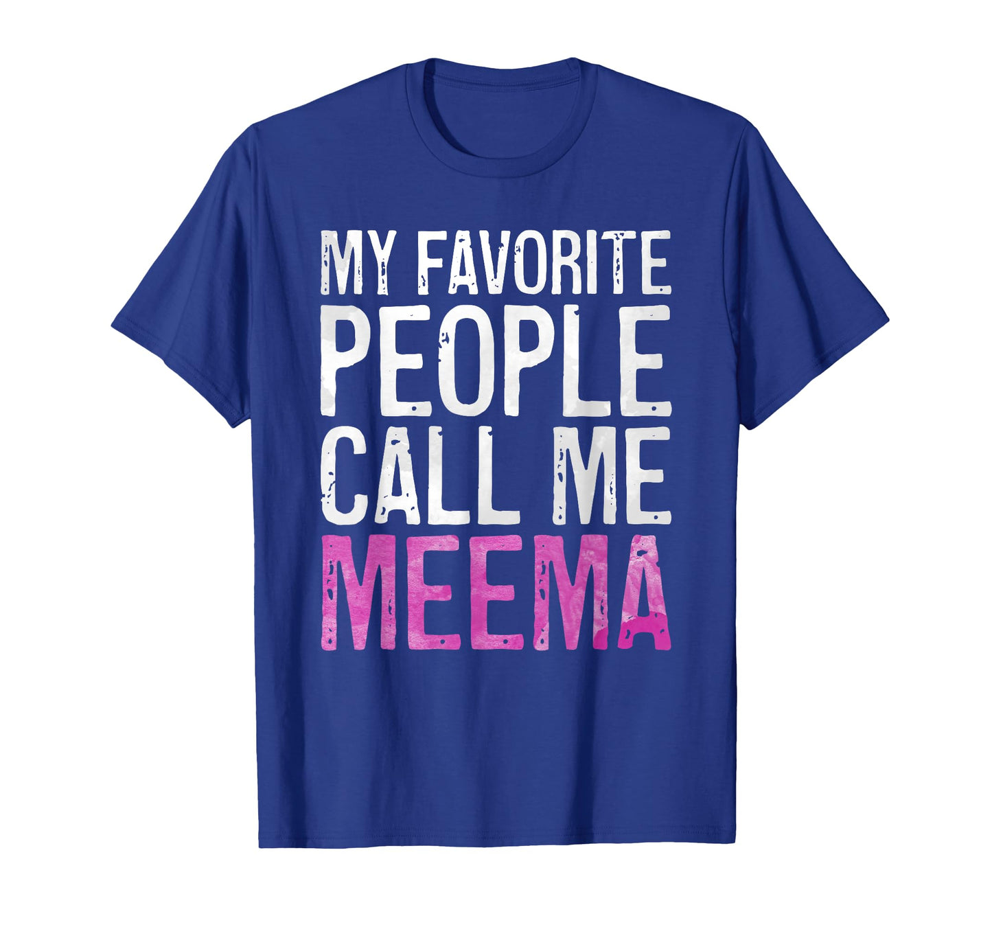My Favorite People Call Me Meema Shirt Women Mothers Day T-Shirt