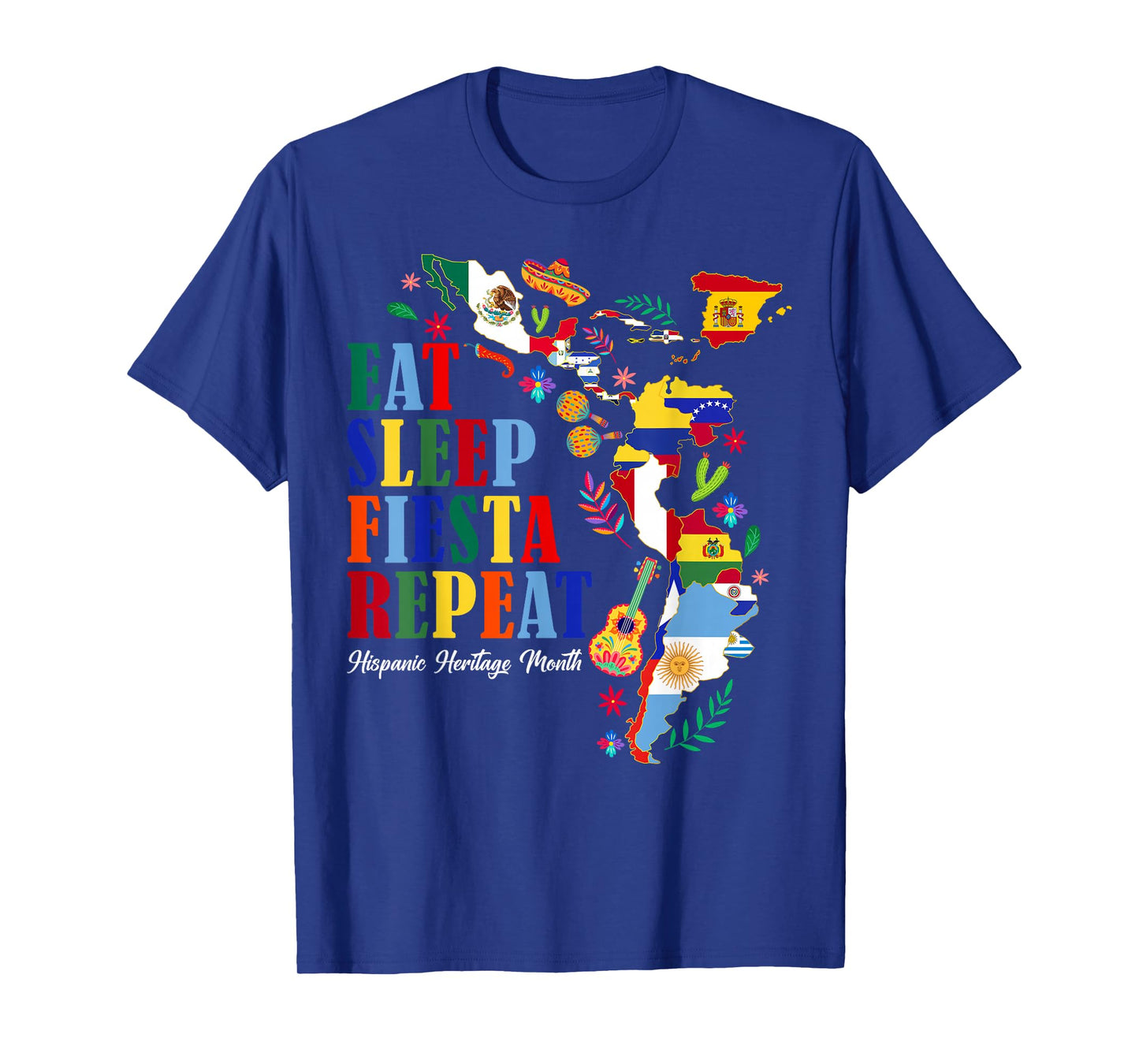 Eat Sleep Fiesta Repeat Hispanic Heritage Month Hispanic Map T-Shirt