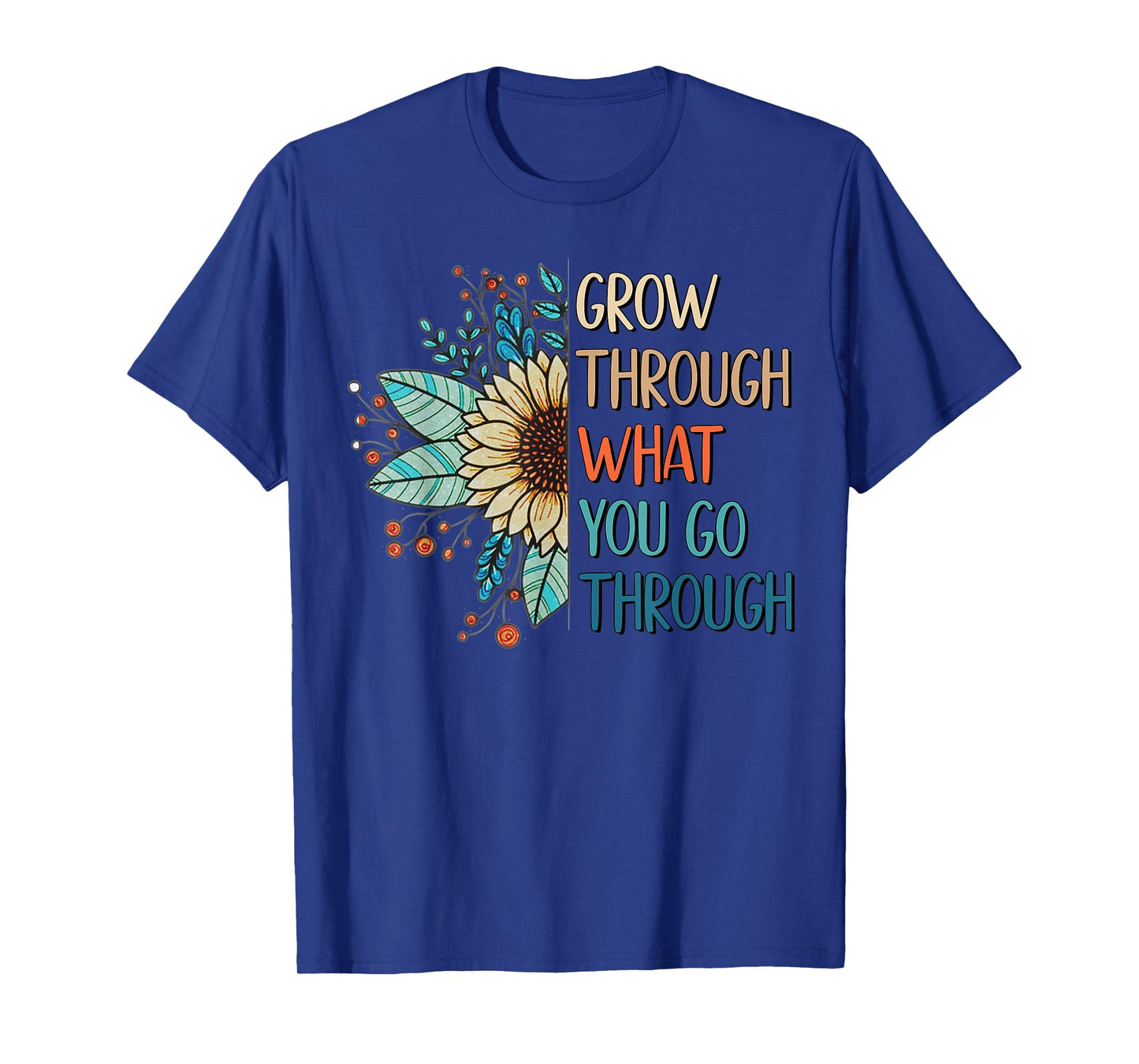 Cute Grow Through What You Go Through Inspirational T-Shirt