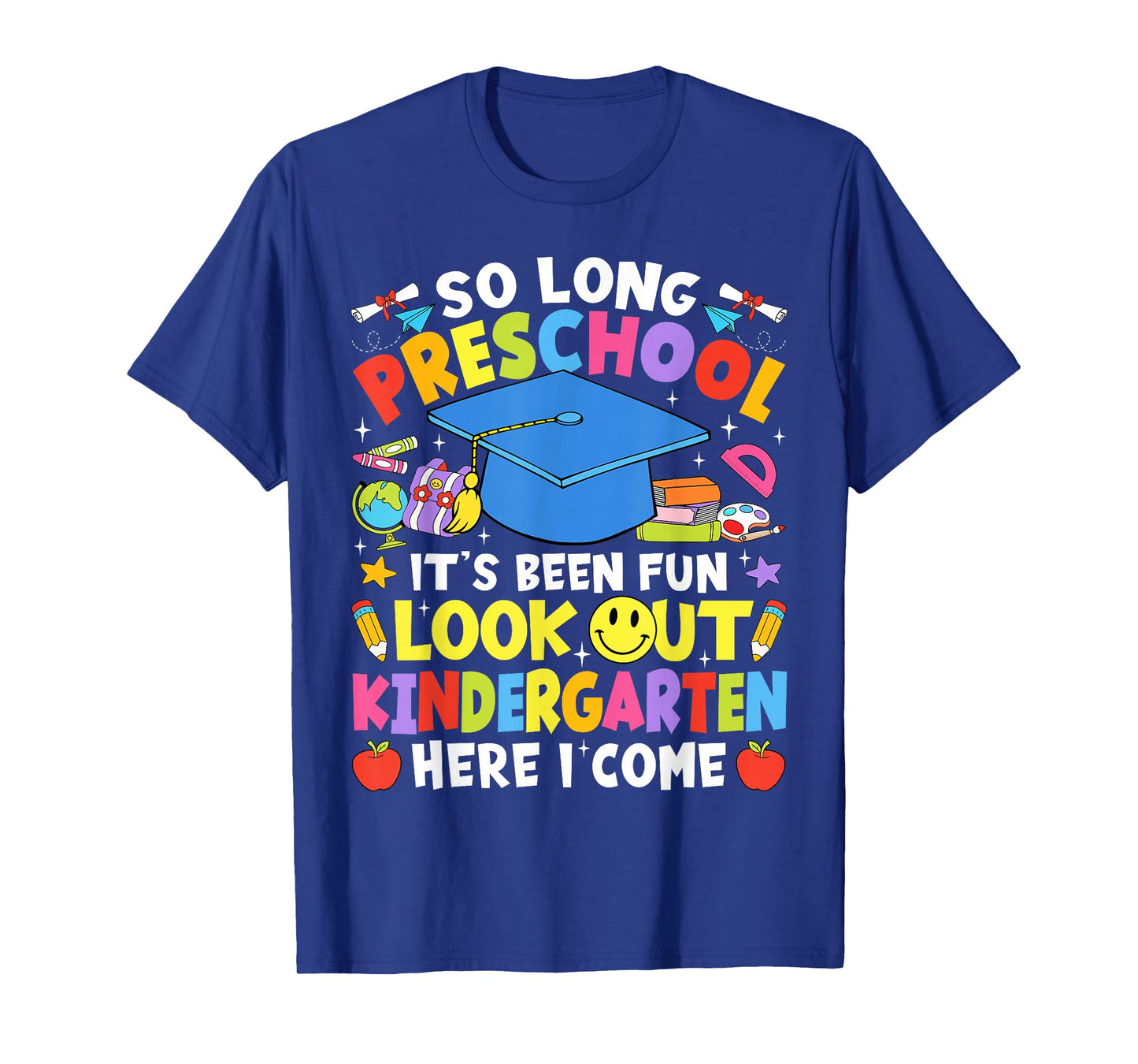 So Long Preschool Graduation Kindergarten Here I Come 2025 T-Shirt