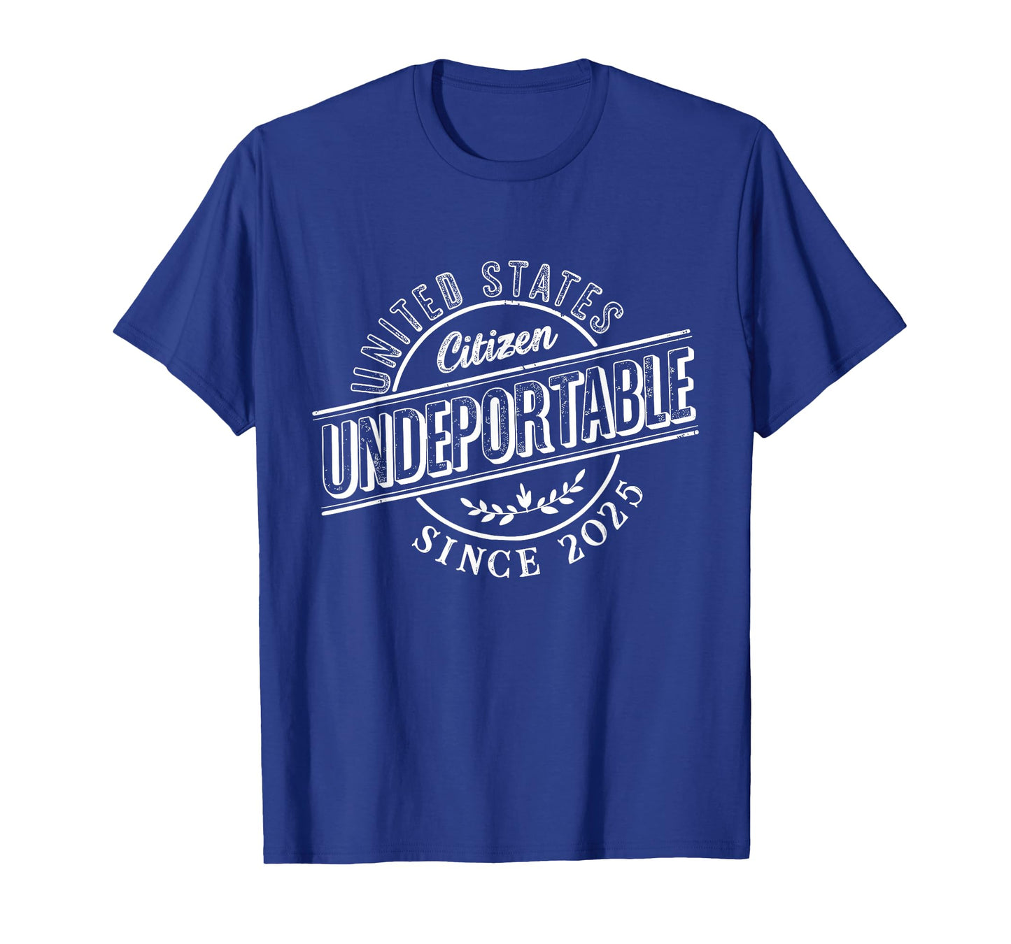 Undeportable 2025 T-Shirt New US Citizen Citizenship Gift T-Shirt