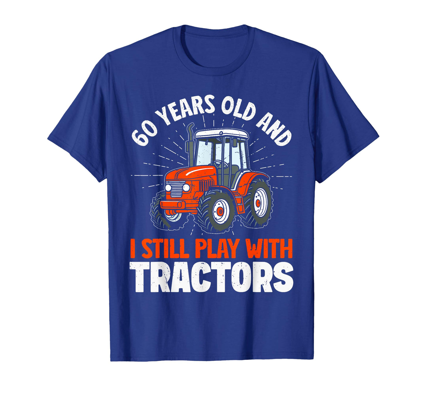 60 years old and still play with tractors, farmer birthday T-Shirt