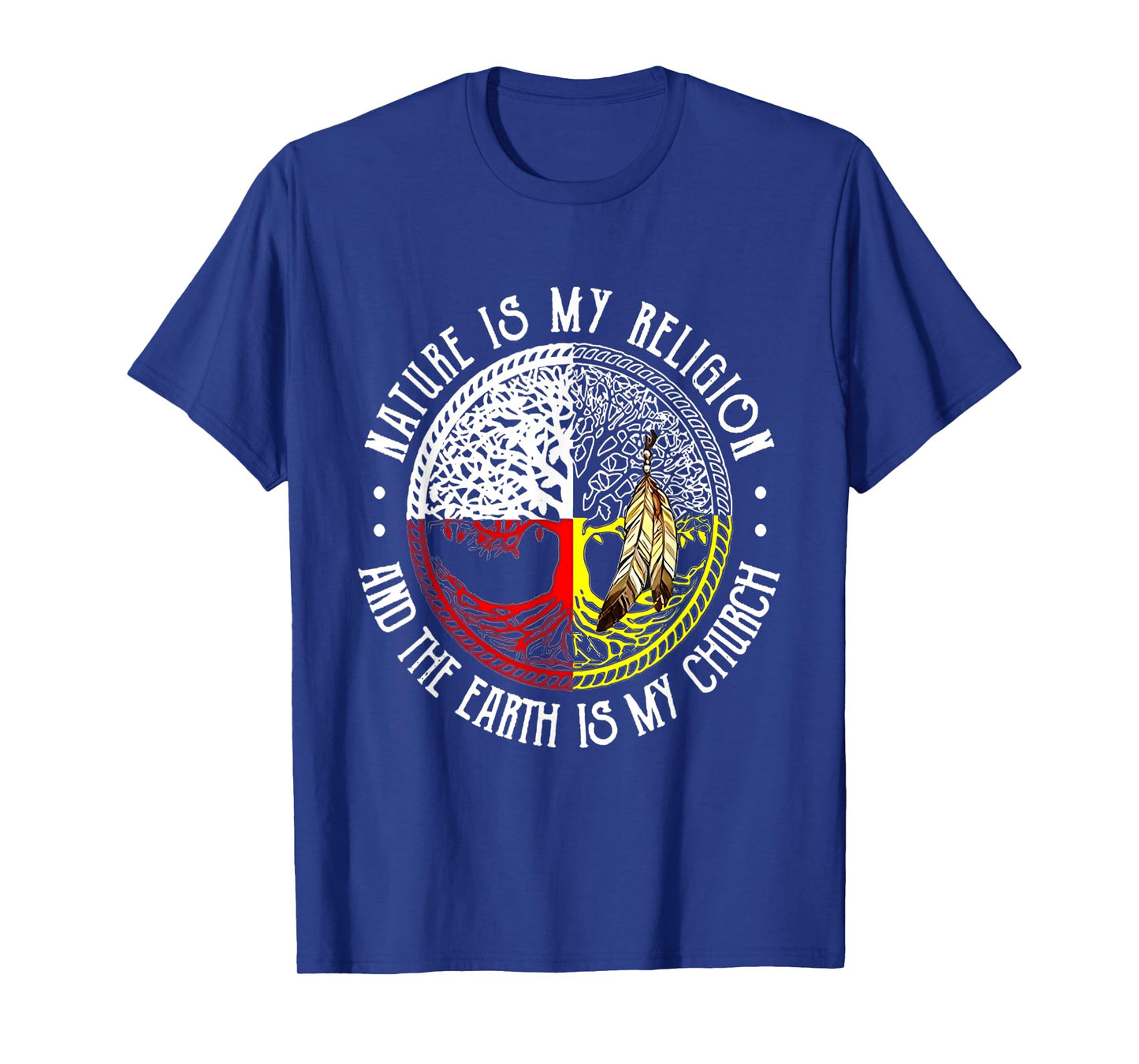 Nature is My Religion and The Earth is My Church T-Shirt