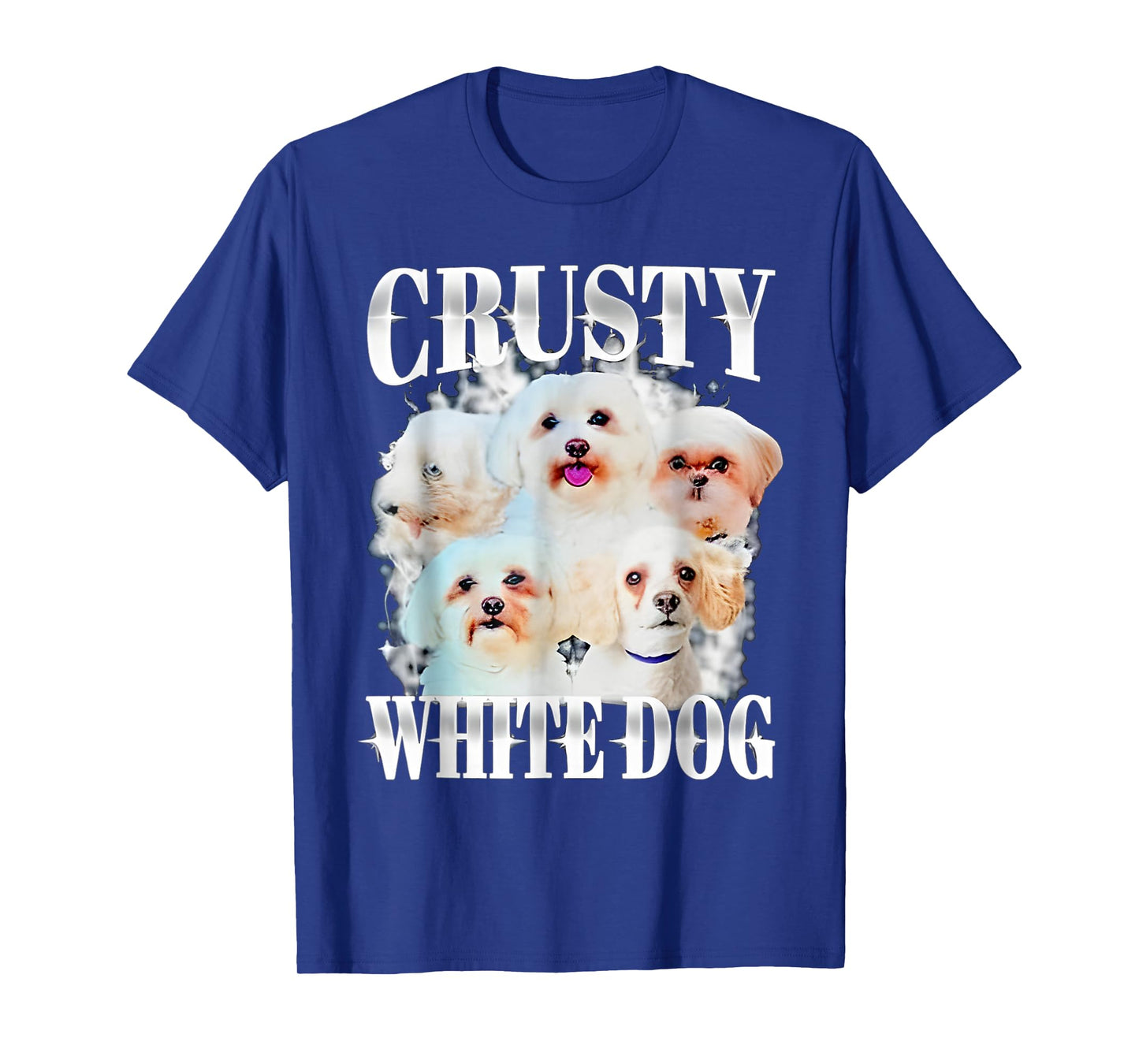 Crusty White Dog Funny For Men Women T-Shirt