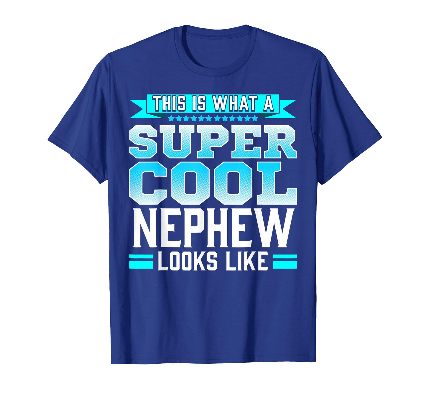 Super Cool Nephew Quote Gift from Uncle or Aunt T-Shirt