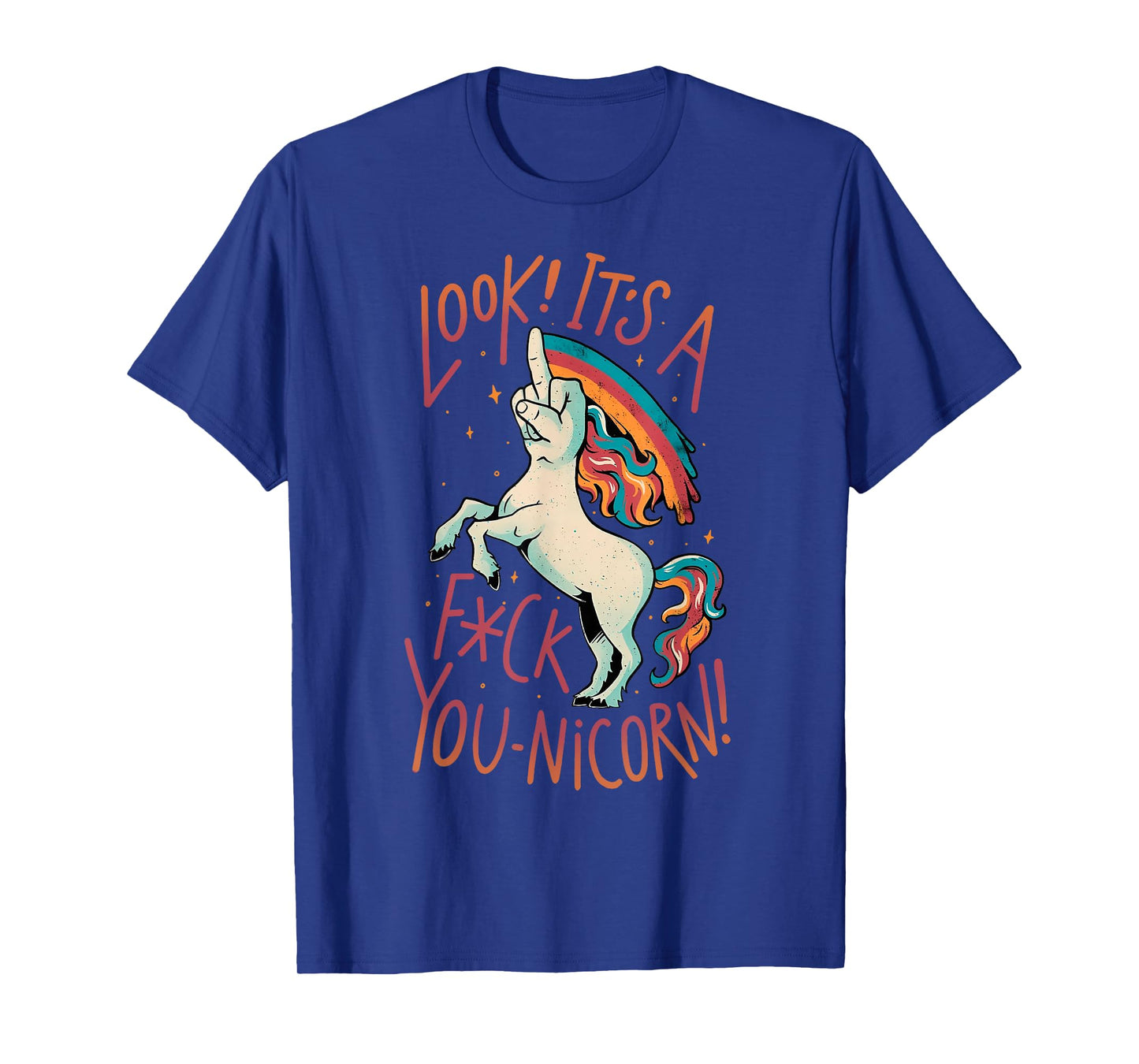 Look It's A Fuck You-Nicorn T-Shirt