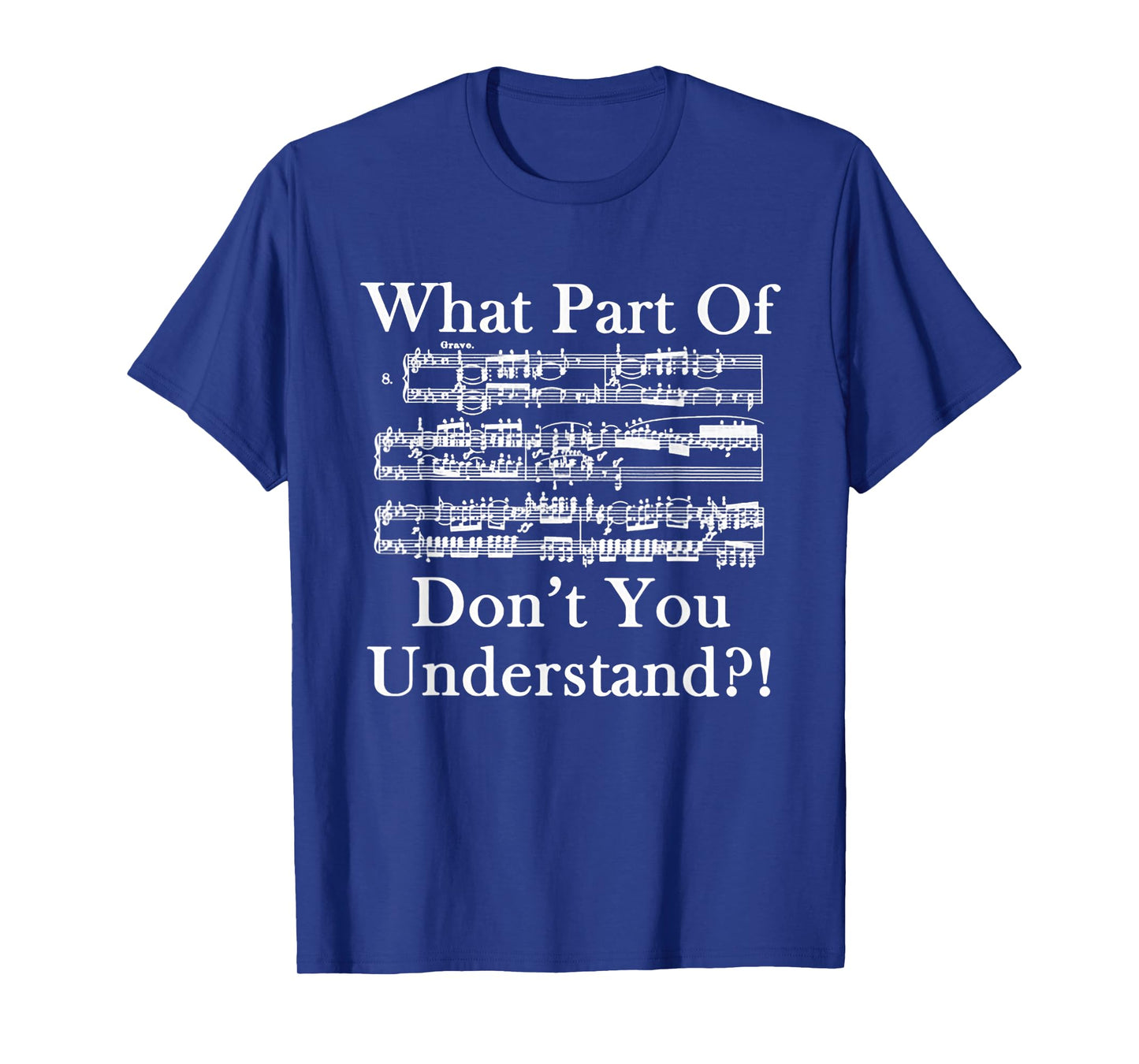 What Part Of Music Don't You Understand Funny Music Note T-Shirt