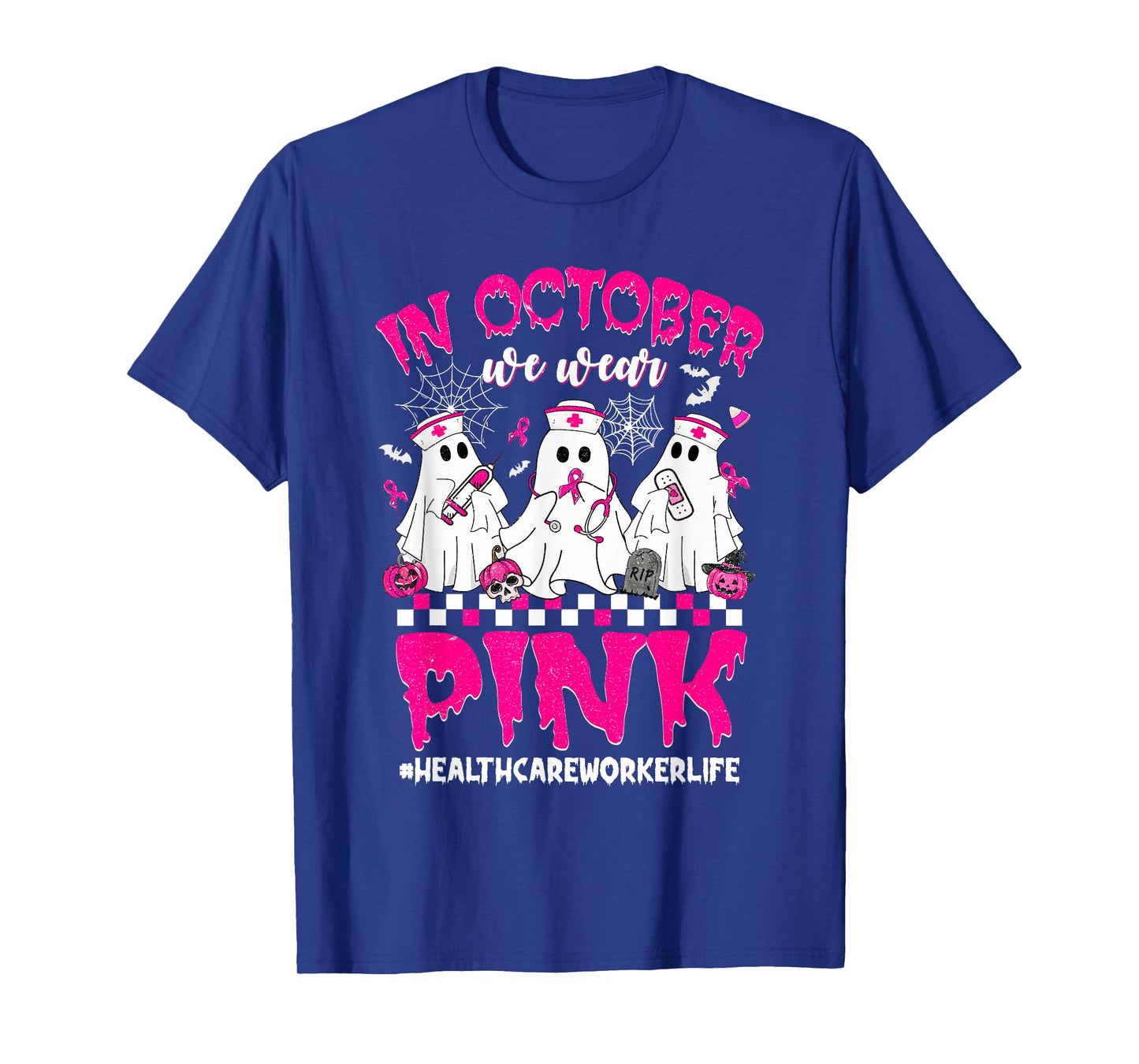In October We Wear Pink Healthcare Worker Breast Cancer T-Shirt