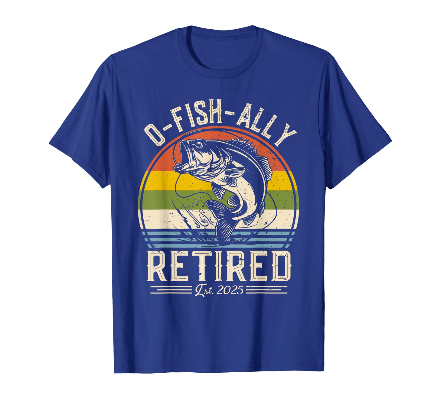 Fisherman Fishing Mens Retirement O-Fish-Ally Retired 2025 T-Shirt