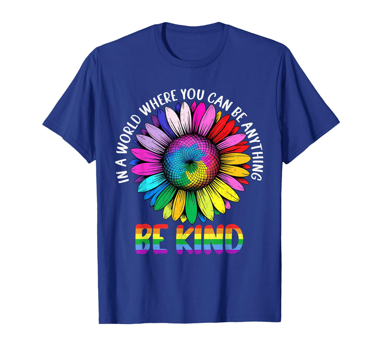 In A World Be Kind Rainbow Sunflower LGBTQ Pride Month T-Shirt