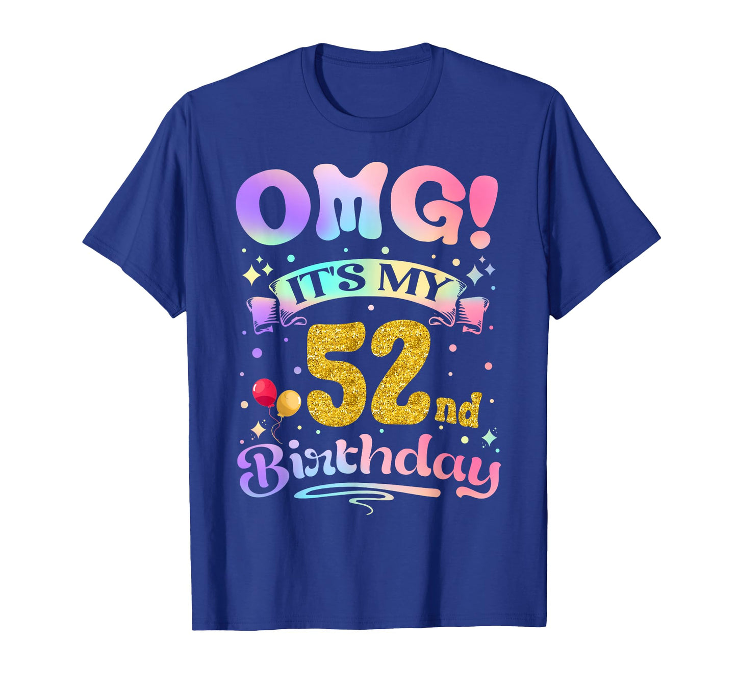 OMG It's My 52nd Birthday Women Funny 52 Years old Birthday T-Shirt