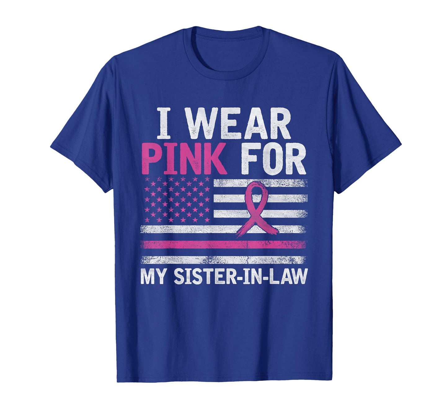 Breast Cancer Awareness I Wear Pink For My Sister-in-Law T-Shirt