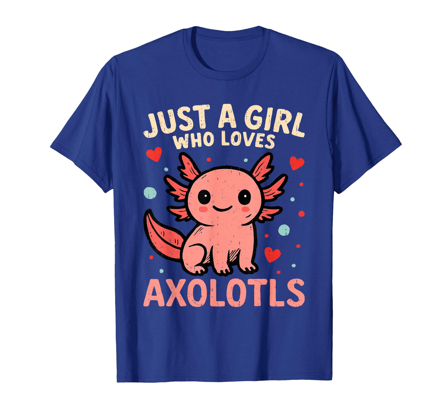 Kawaii Axolotl Just A Girl Who Loves Axolotls Animal Lovers T-Shirt