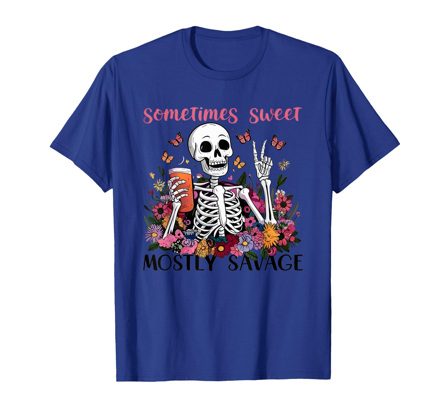 Sometimes Sweet Mostly Savage Floral Skeleton T-Shirt