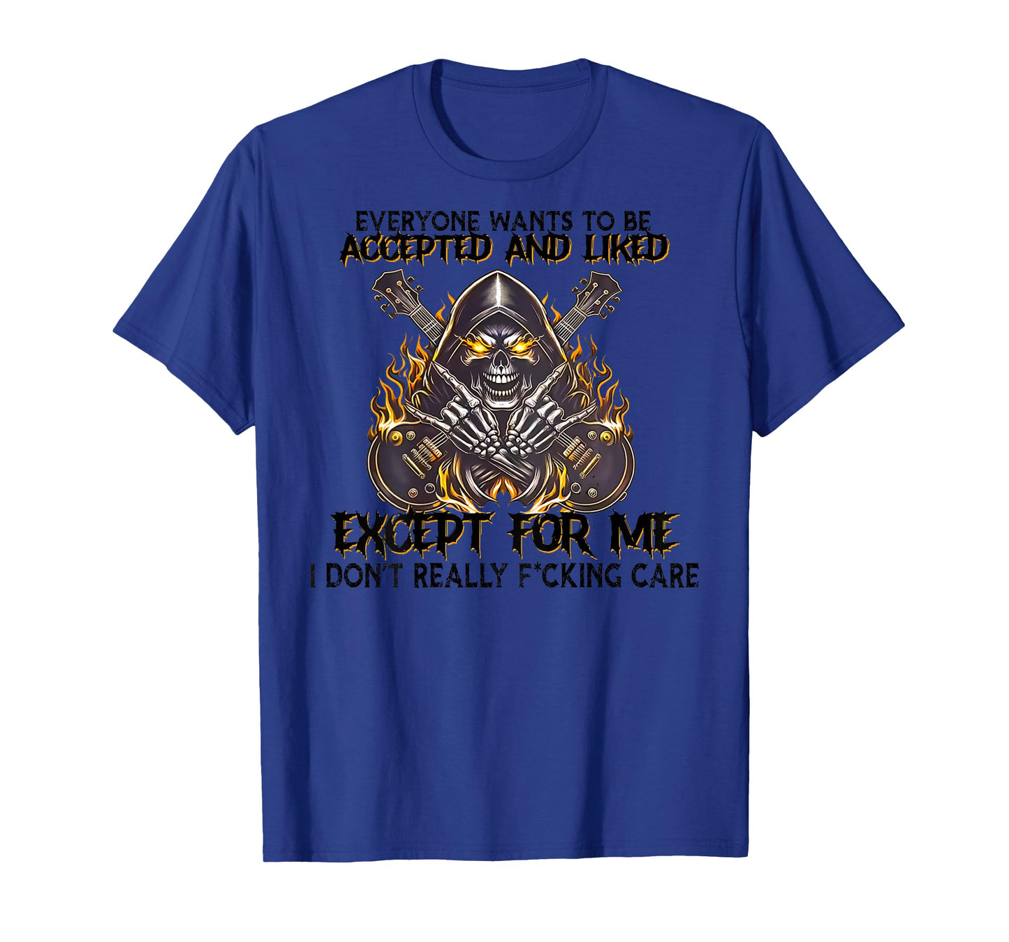 BACK Skull Everyone Wants To Be Accepted Liked Except For Me T-Shirt