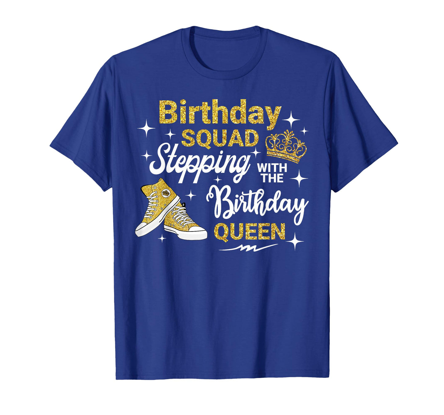 Birthday Squad Stepping With Birthday Queen It's My Bday T-Shirt