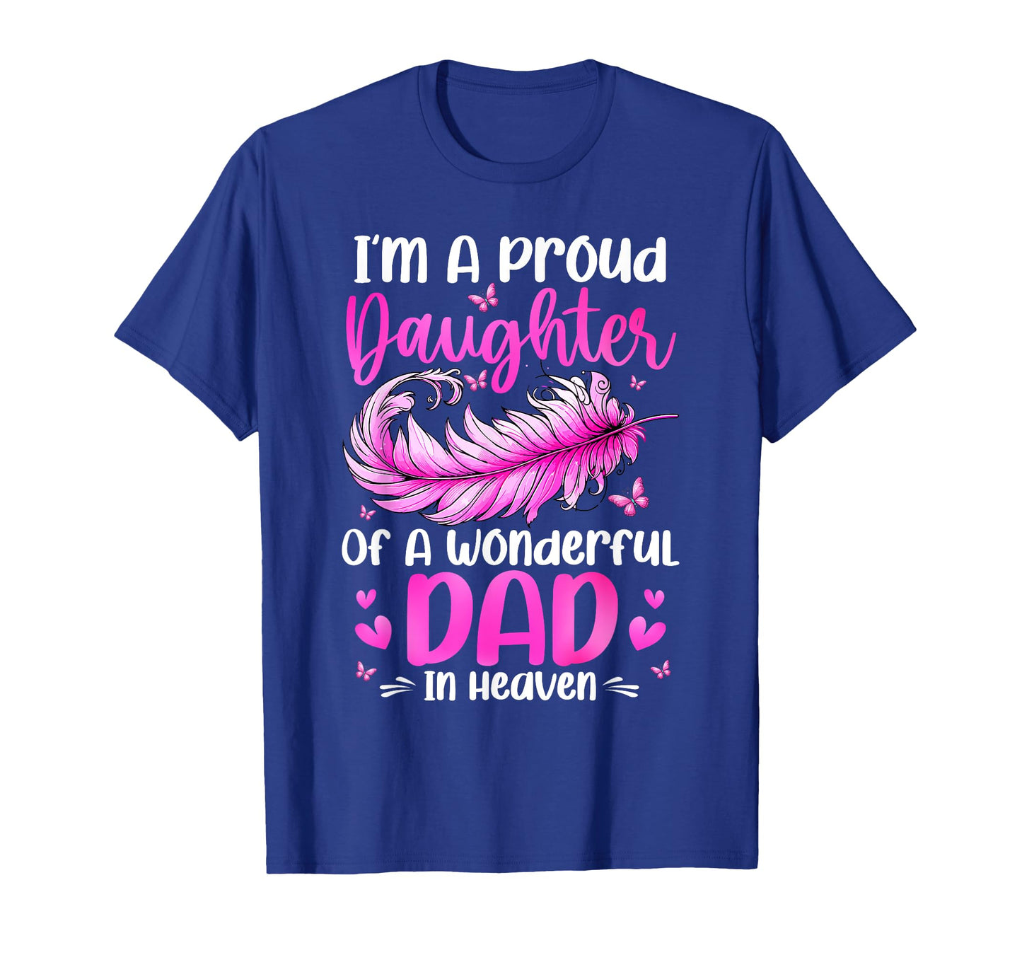 Proud Daughter Of A Wonderful Dad In Heaven Family Memorial T-Shirt