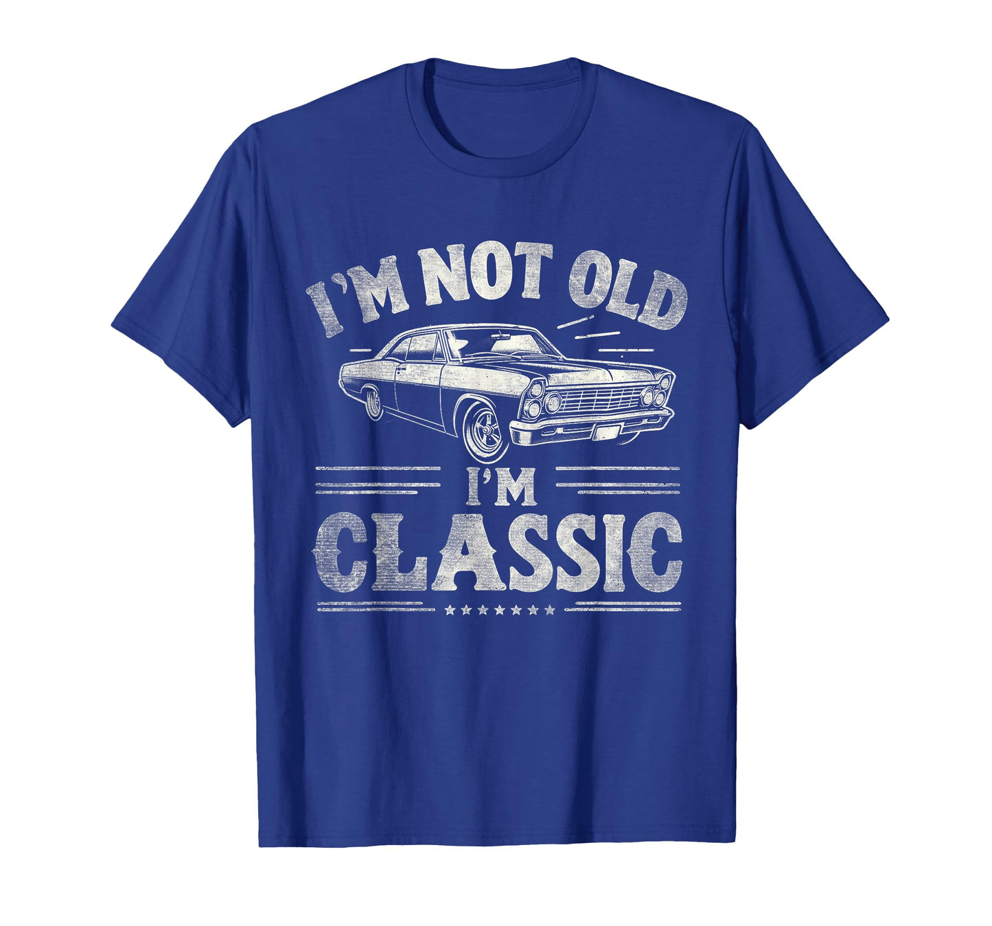 I'm Not Old I'm Classic Retro Vintage Funny Car Quote Saying T-Shirt