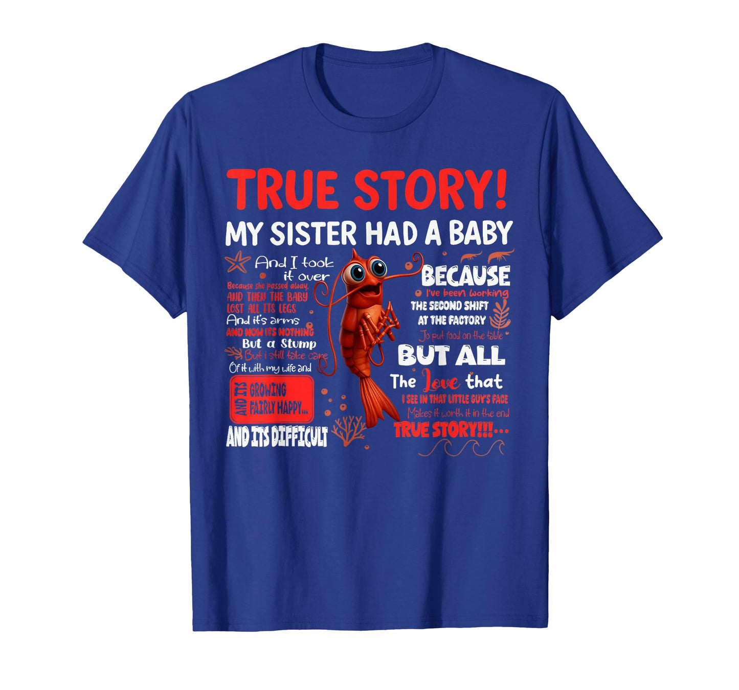Funny Shrimp True Story My Sister Had A Baby Meme T-Shirt