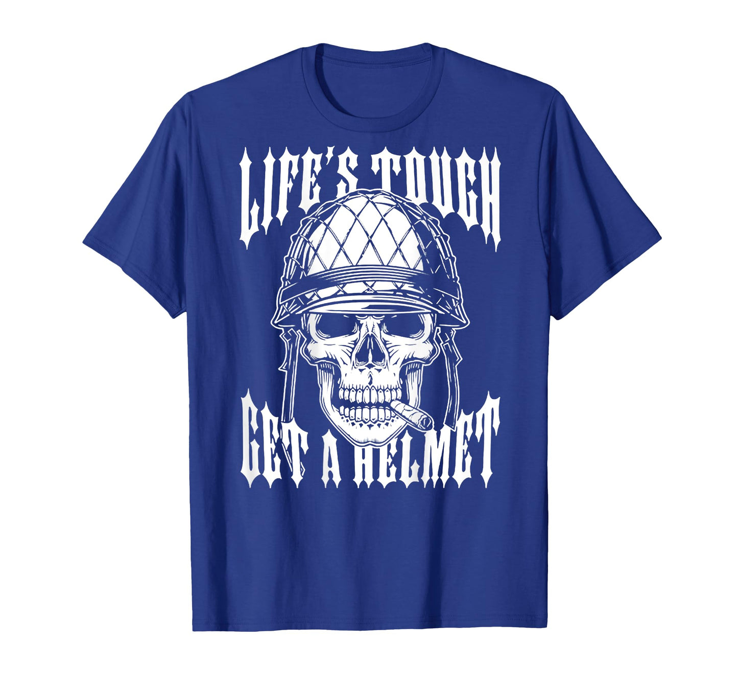 Life's Tough Get A Helmet Skull (on back) T-Shirt